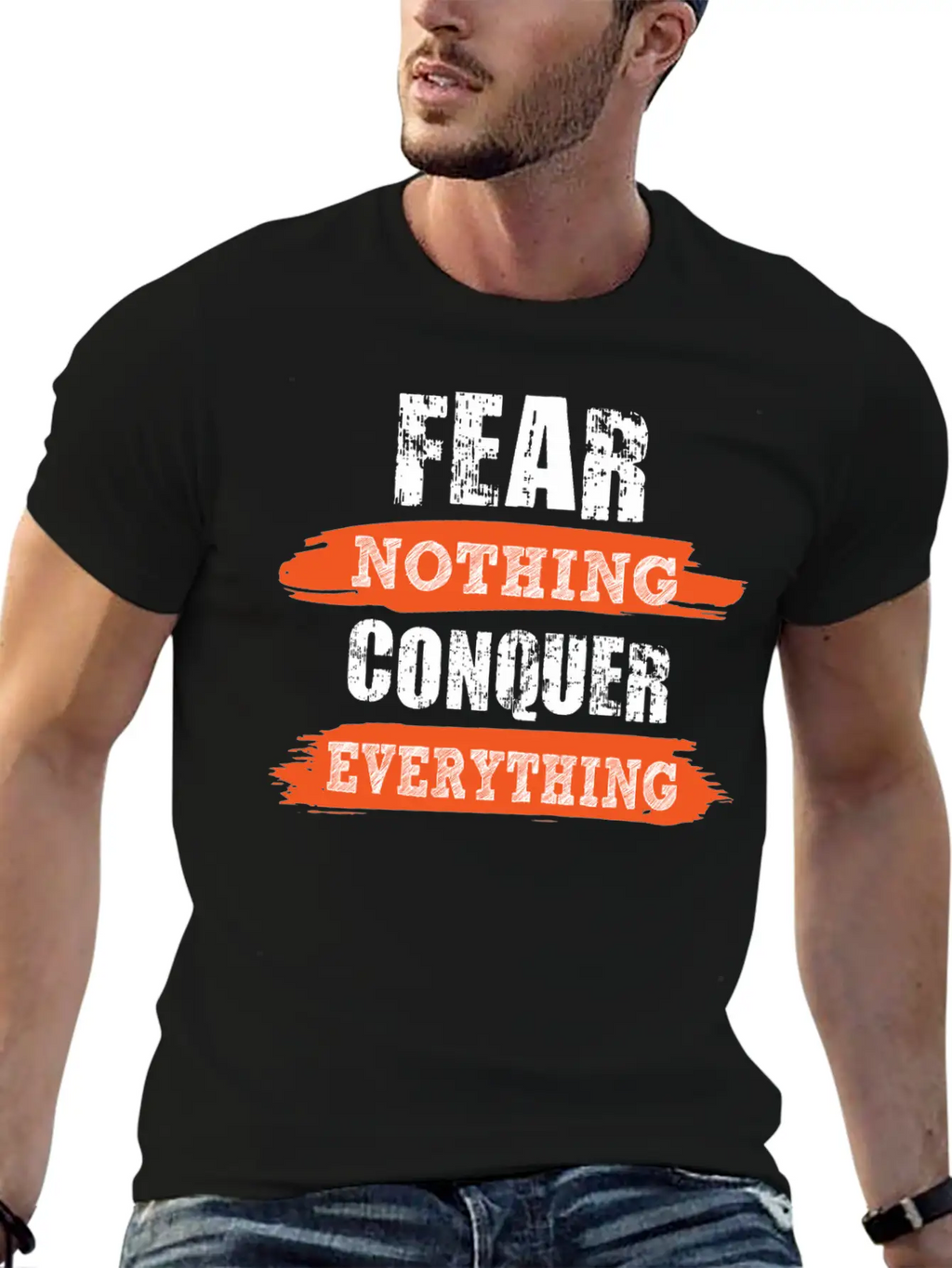 Fear Nothing Conquer Everything Motivational Breathable Soft Cotton T-Shirt – Timeless Casual Look