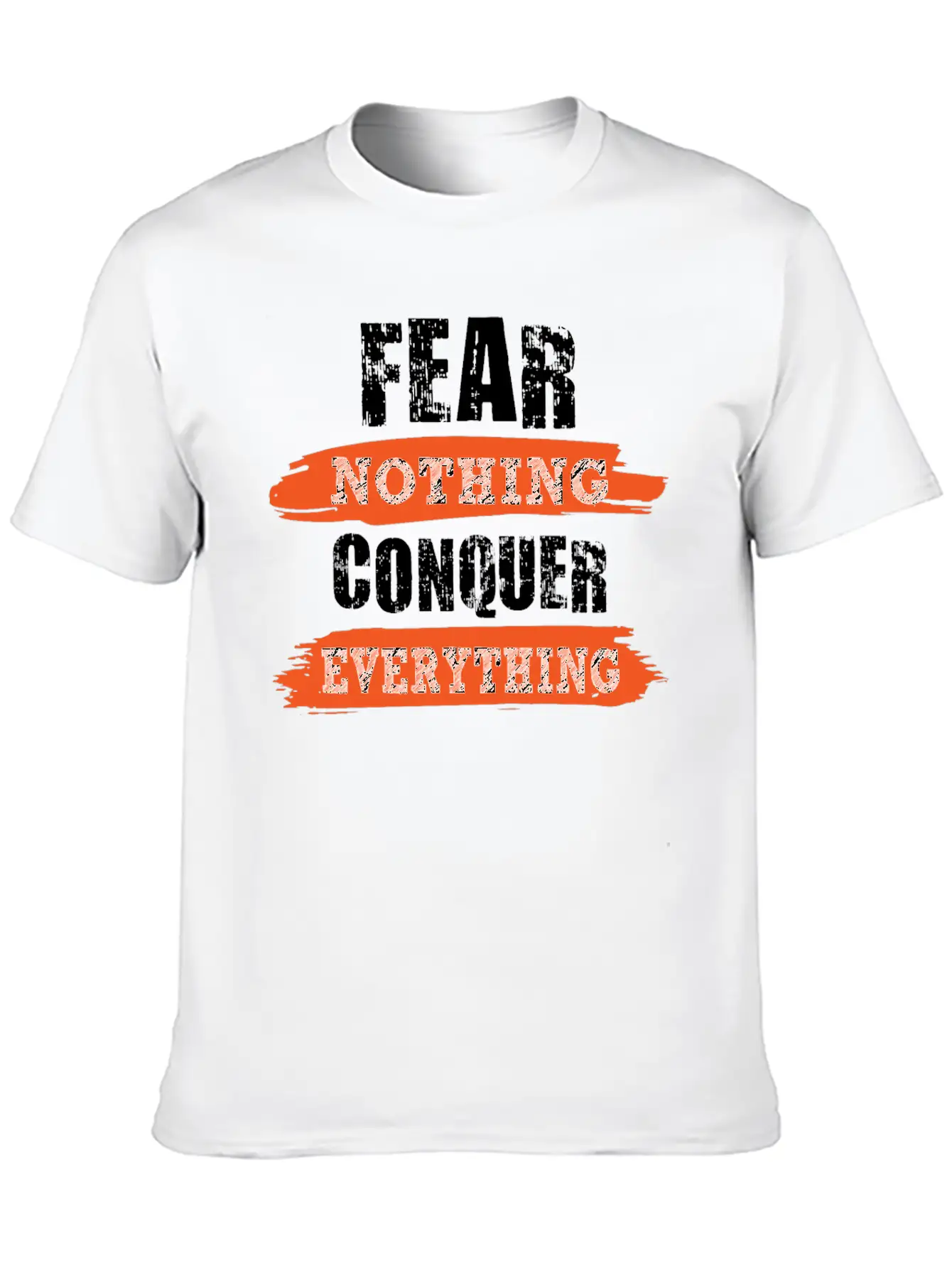 Fear Nothing Conquer Everything Motivational Breathable Soft Cotton T-Shirt – Timeless Casual Look