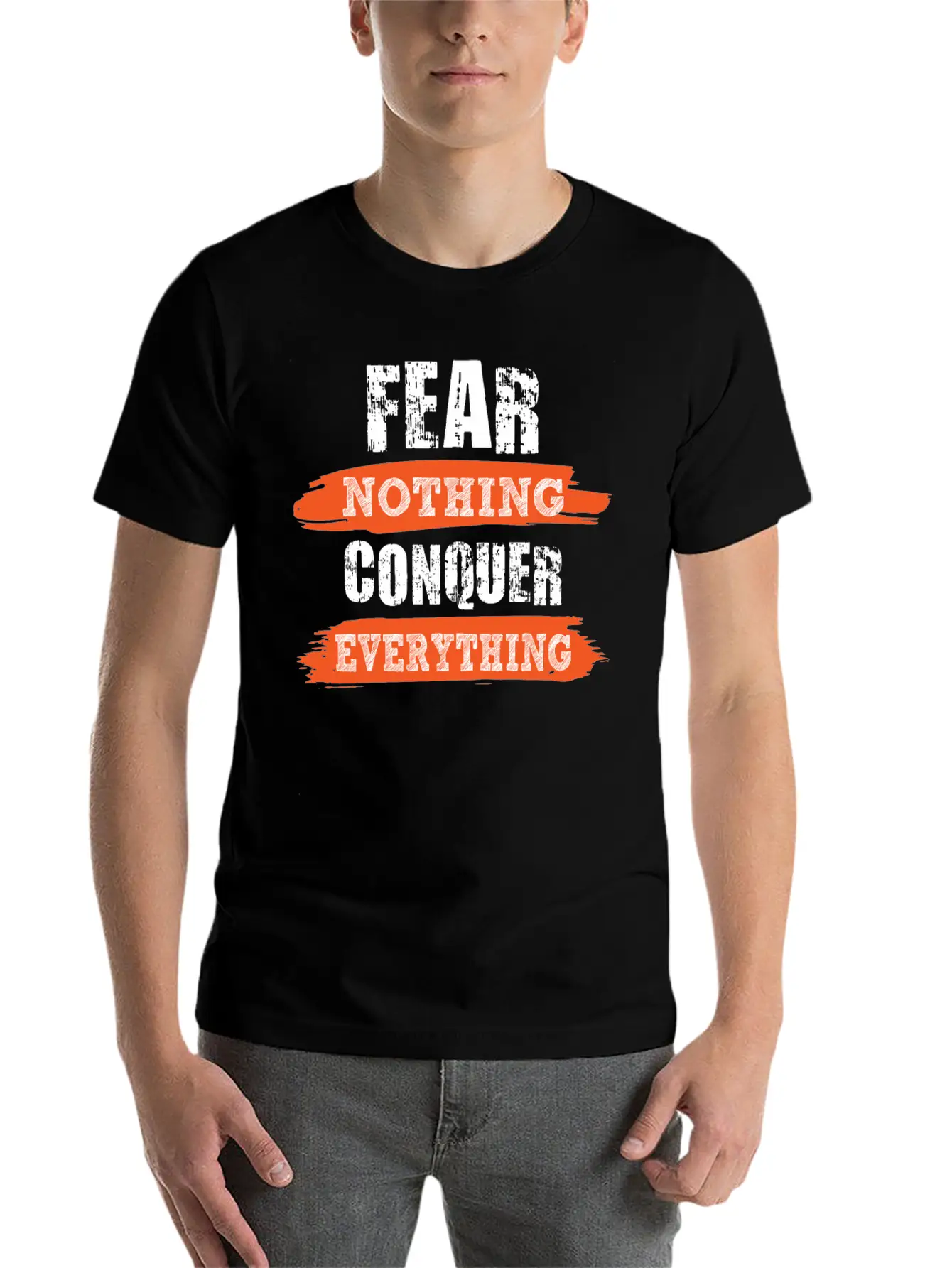 Fear Nothing Conquer Everything Motivational Breathable Soft Cotton T-Shirt – Timeless Casual Look