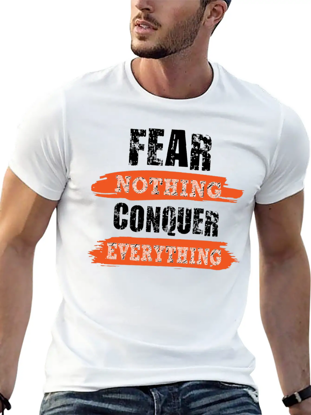 Fear Nothing Conquer Everything Motivational Breathable Soft Cotton T-Shirt – Timeless Casual Look
