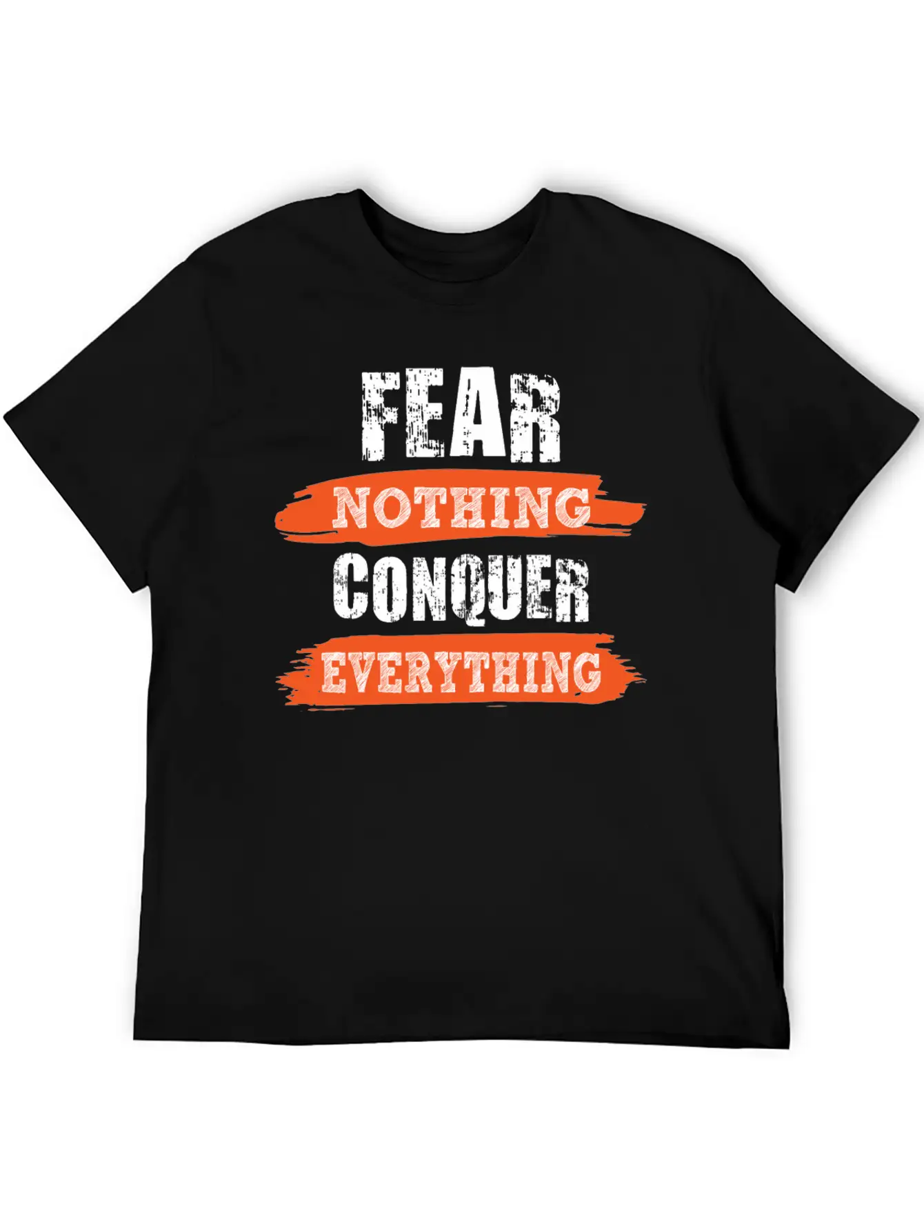 Fear Nothing Conquer Everything Motivational Breathable Soft Cotton T-Shirt – Timeless Casual Look