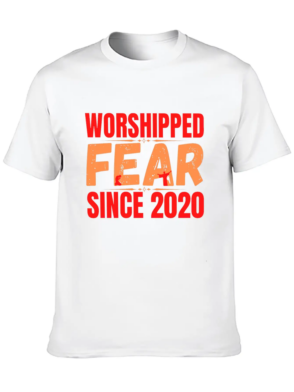 FEAR Worshipped Since 2020 Stylish Everyday T-Shirt – Unisex Basic Cotton Tee
