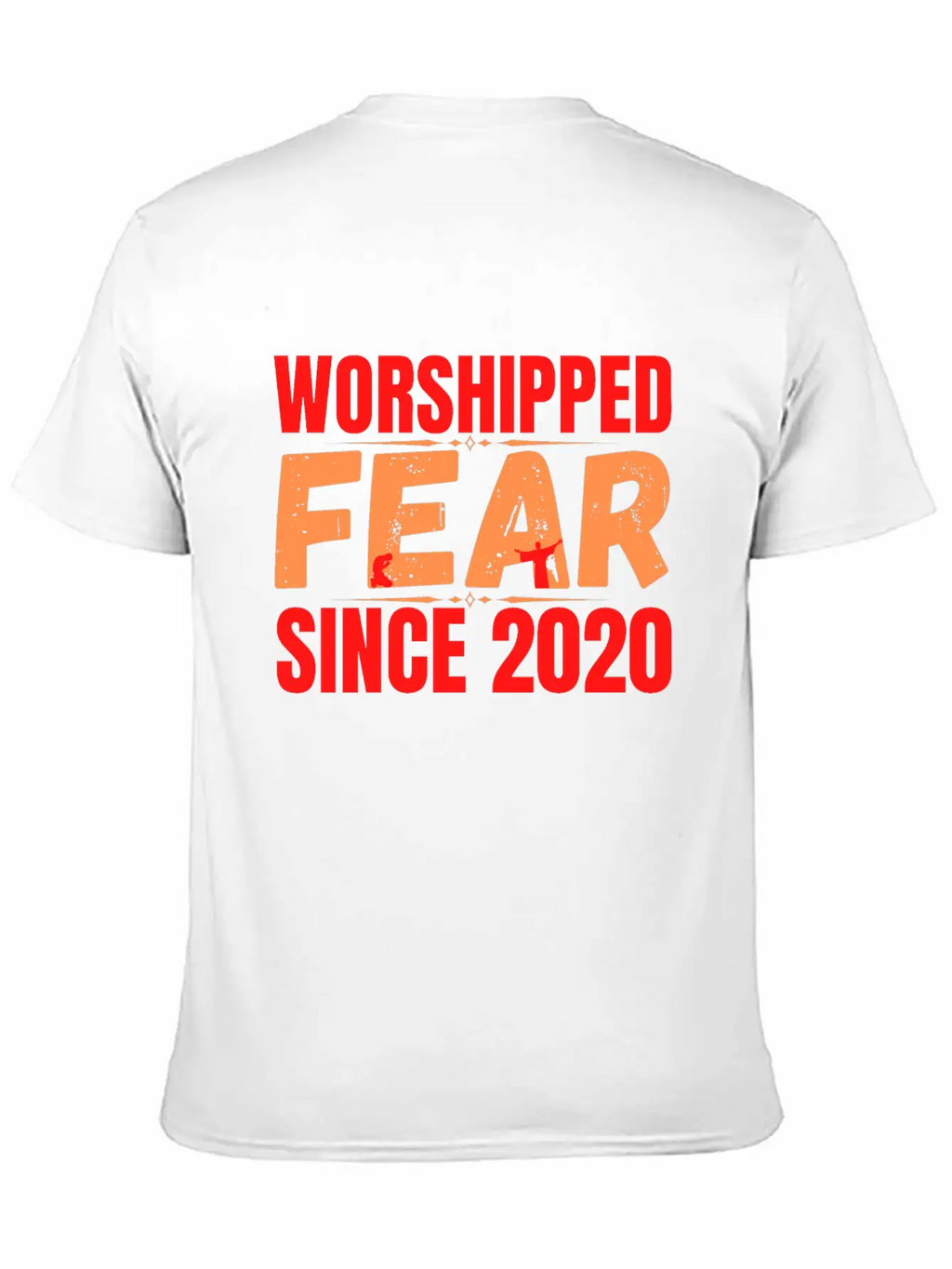 FEAR Worshipped Since 2020 Stylish Everyday T-Shirt – Unisex Basic Cotton Tee