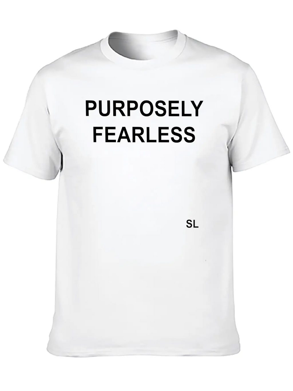 Fearless T-shirt Sayings Stylish Everyday T-Shirt – Unisex Basic Cotton Tee