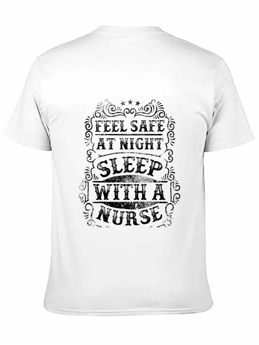 Feel Safe At Night Sleep With A Nurse Unisex Casual T-Shirt – Clean Design For Daily Comfort