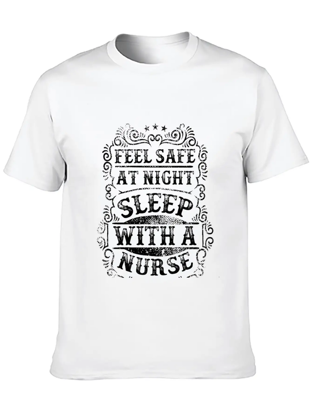Feel Safe At Night Sleep With A Nurse Unisex Casual T-Shirt – Clean Design For Daily Comfort