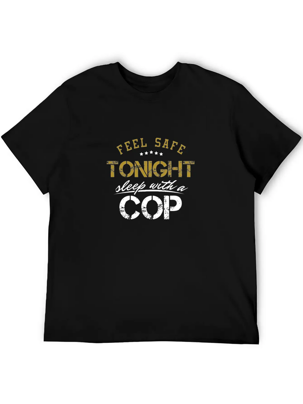 Feel Safe Tonight Cop Officer Policeman Unisex Short Sleeve Soft Cotton T-Shirt – Casual Everyday Wear
