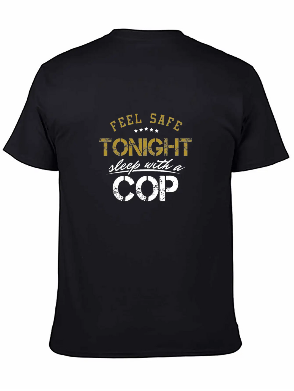 Feel Safe Tonight Cop Officer Policeman Unisex Short Sleeve Soft Cotton T-Shirt – Casual Everyday Wear