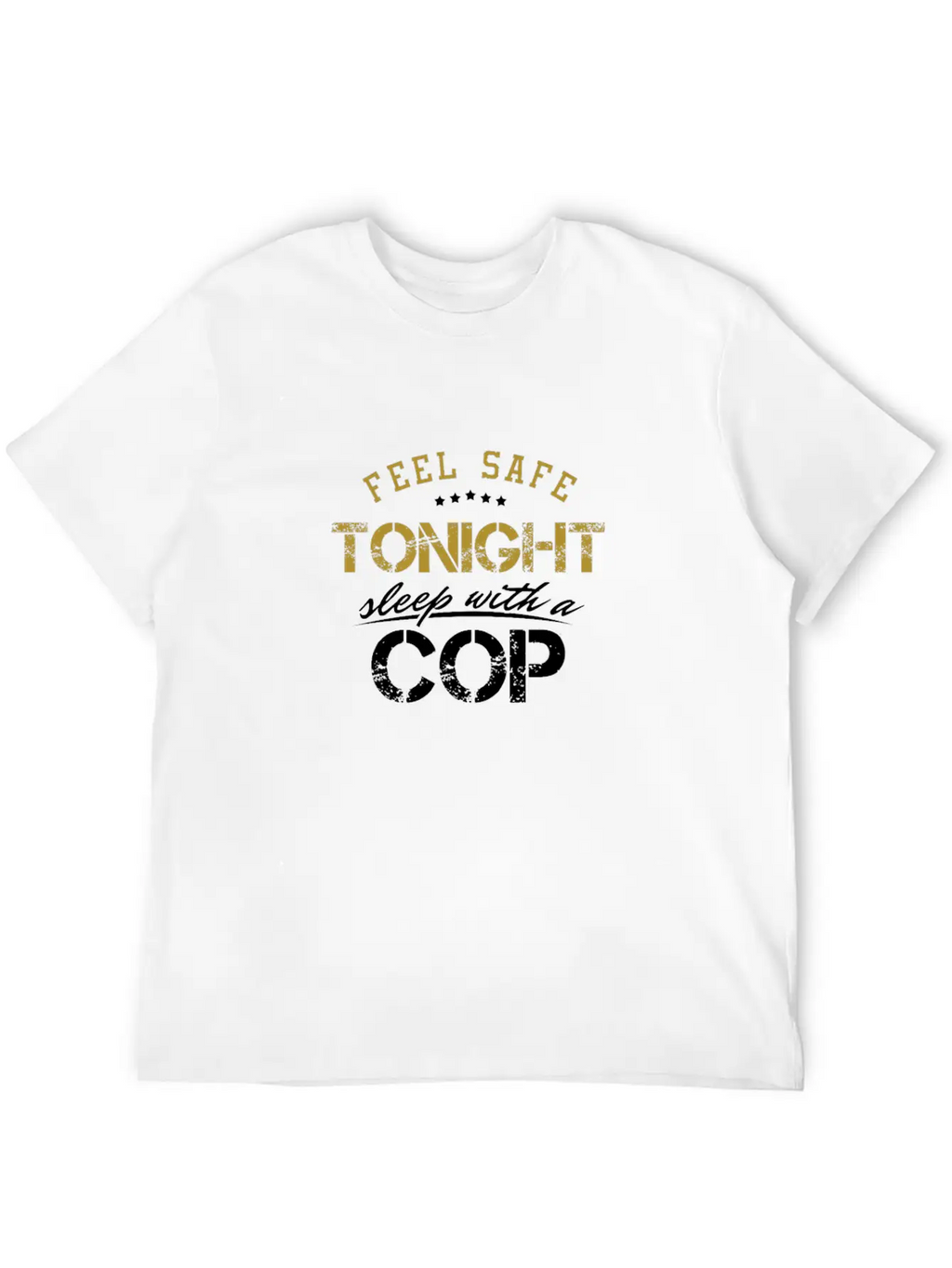 Feel Safe Tonight Cop Officer Policeman Unisex Short Sleeve Soft Cotton T-Shirt – Casual Everyday Wear