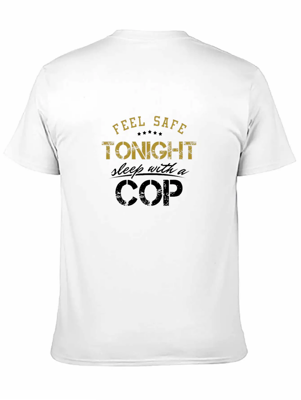 Feel Safe Tonight Cop Officer Policeman Unisex Short Sleeve Soft Cotton T-Shirt – Casual Everyday Wear