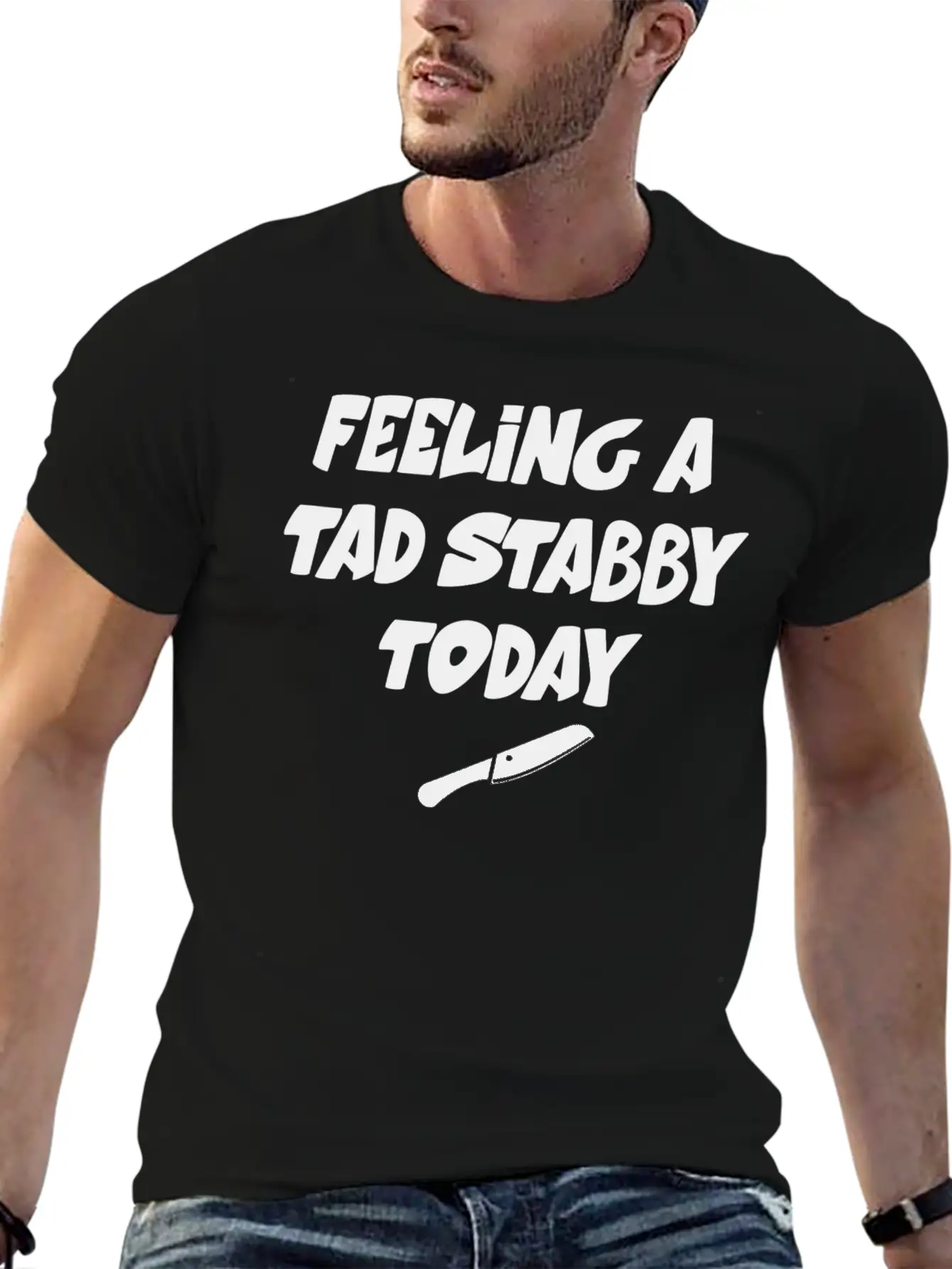 Feeling A Tad Stabby Today - T-shirt Casual Graphic T-Shirt – Simple And Comfortable Daily Wear