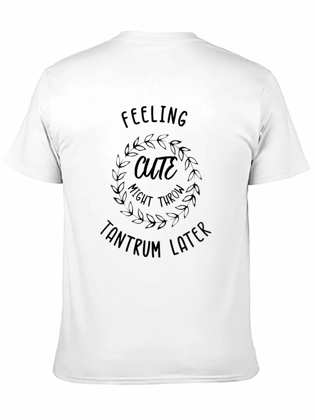 Feeling Cute Unisex Casual T-Shirt – Clean Design For Daily Comfort