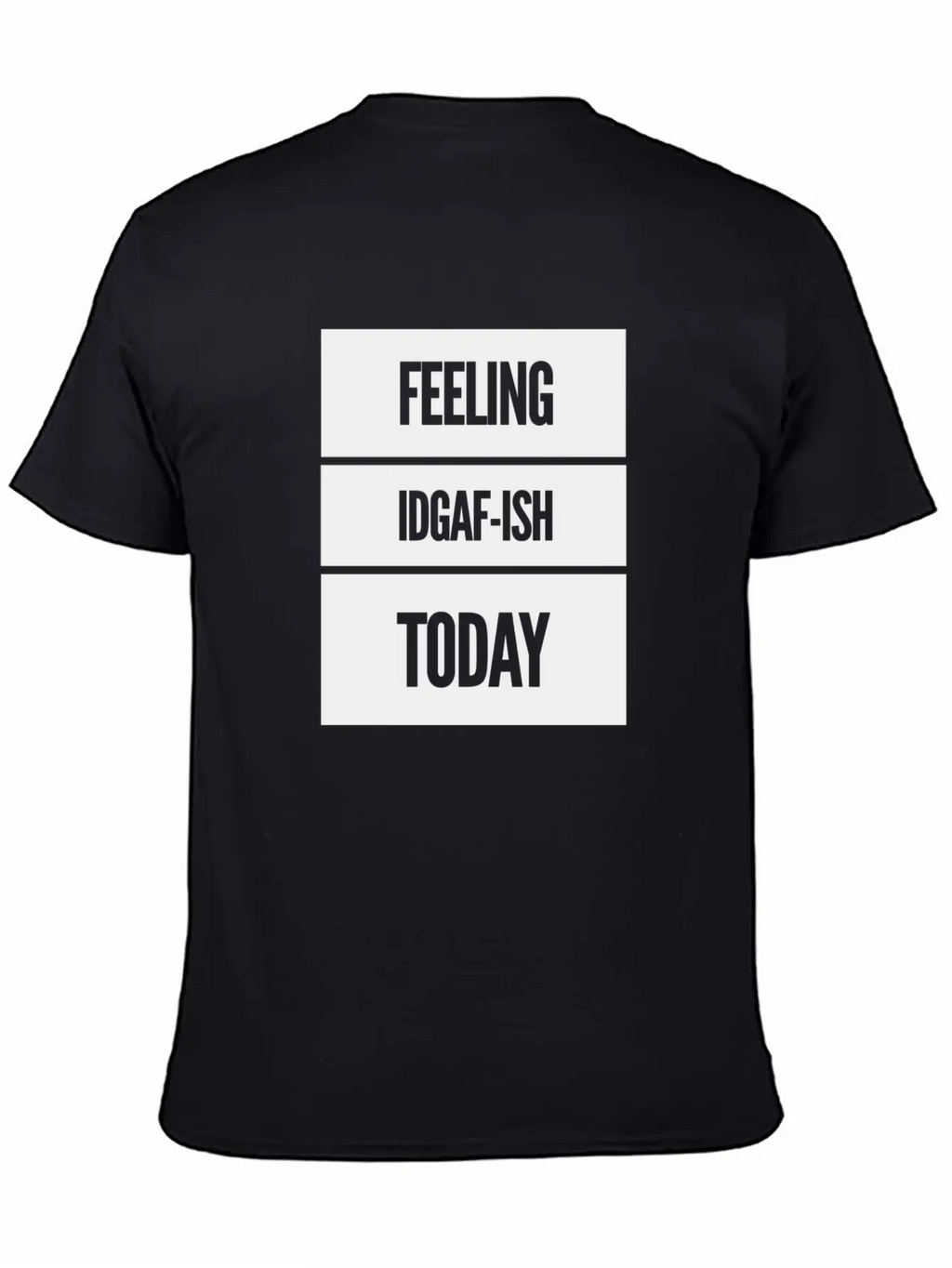 FEELING IDGAF-ISH TODAY Essential Cotton Tee For Daily Outfits – Unisex Style