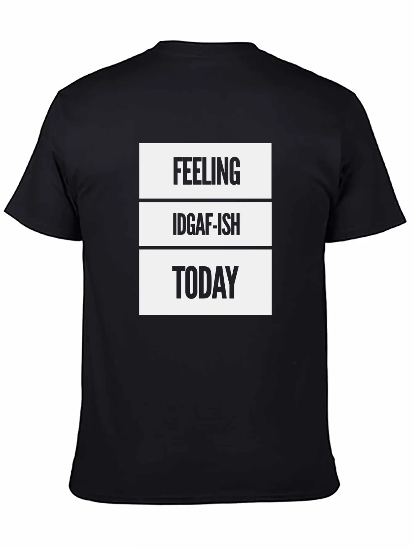 FEELING IDGAF-ISH TODAY Essential Cotton Tee For Daily Outfits – Unisex Style
