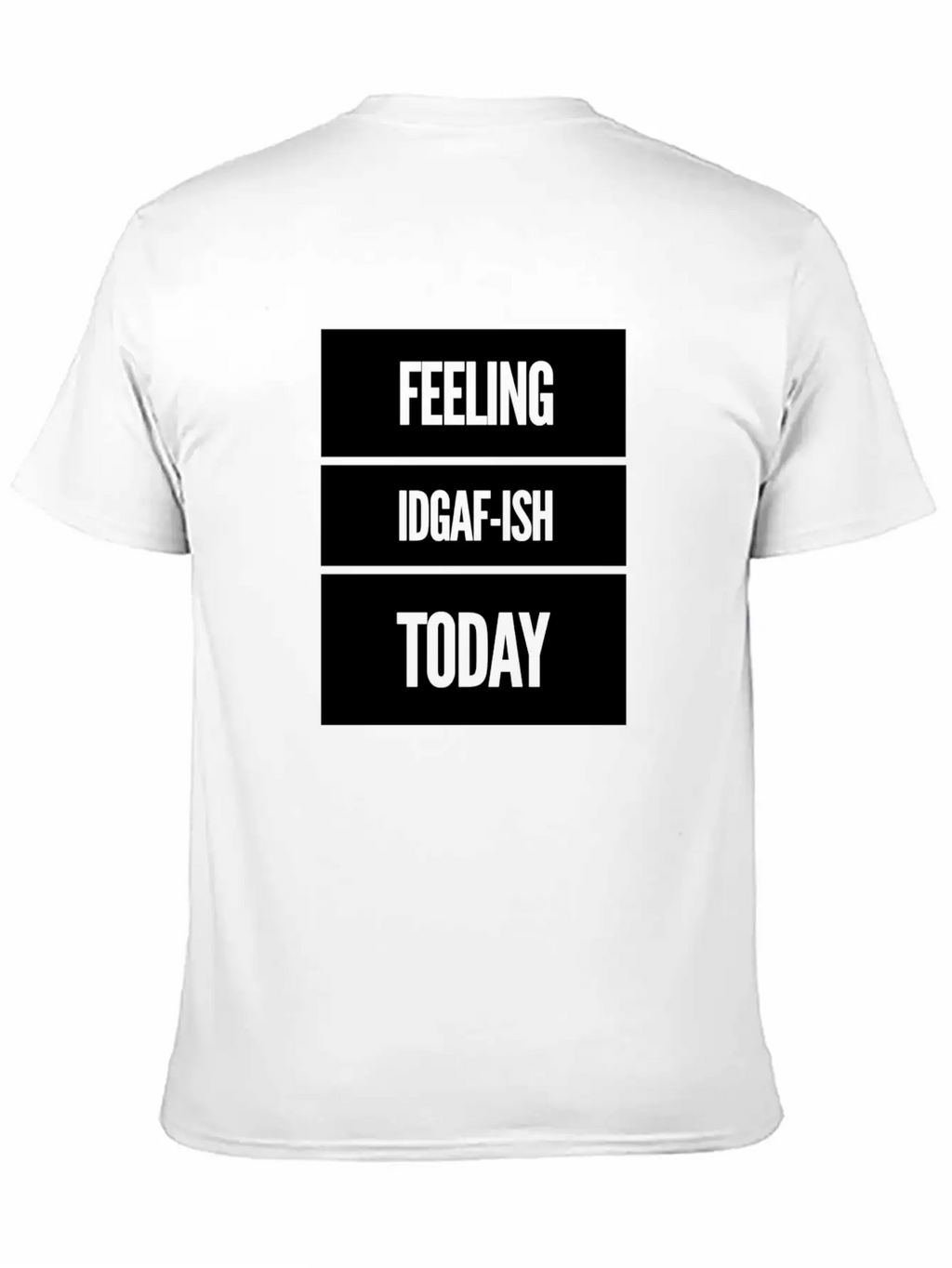 FEELING IDGAF-ISH TODAY Essential Cotton Tee For Daily Outfits – Unisex Style