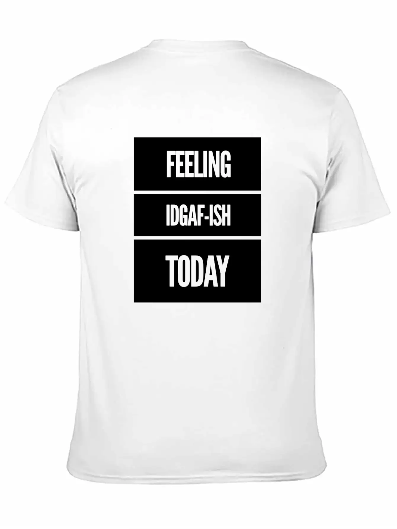 FEELING IDGAF-ISH TODAY Essential Cotton Tee For Daily Outfits – Unisex Style