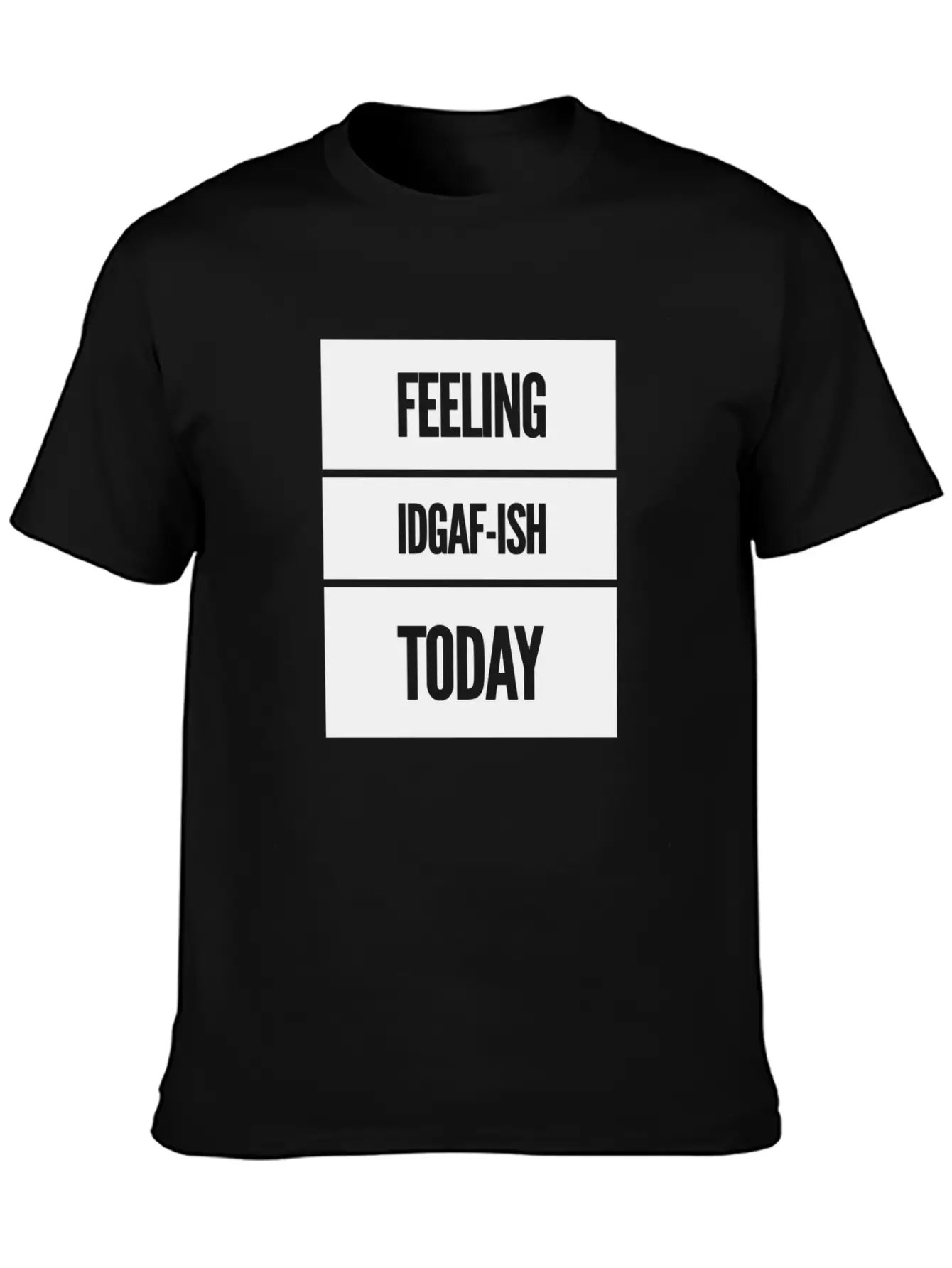 FEELING IDGAF-ISH TODAY Essential Cotton Tee For Daily Outfits – Unisex Style
