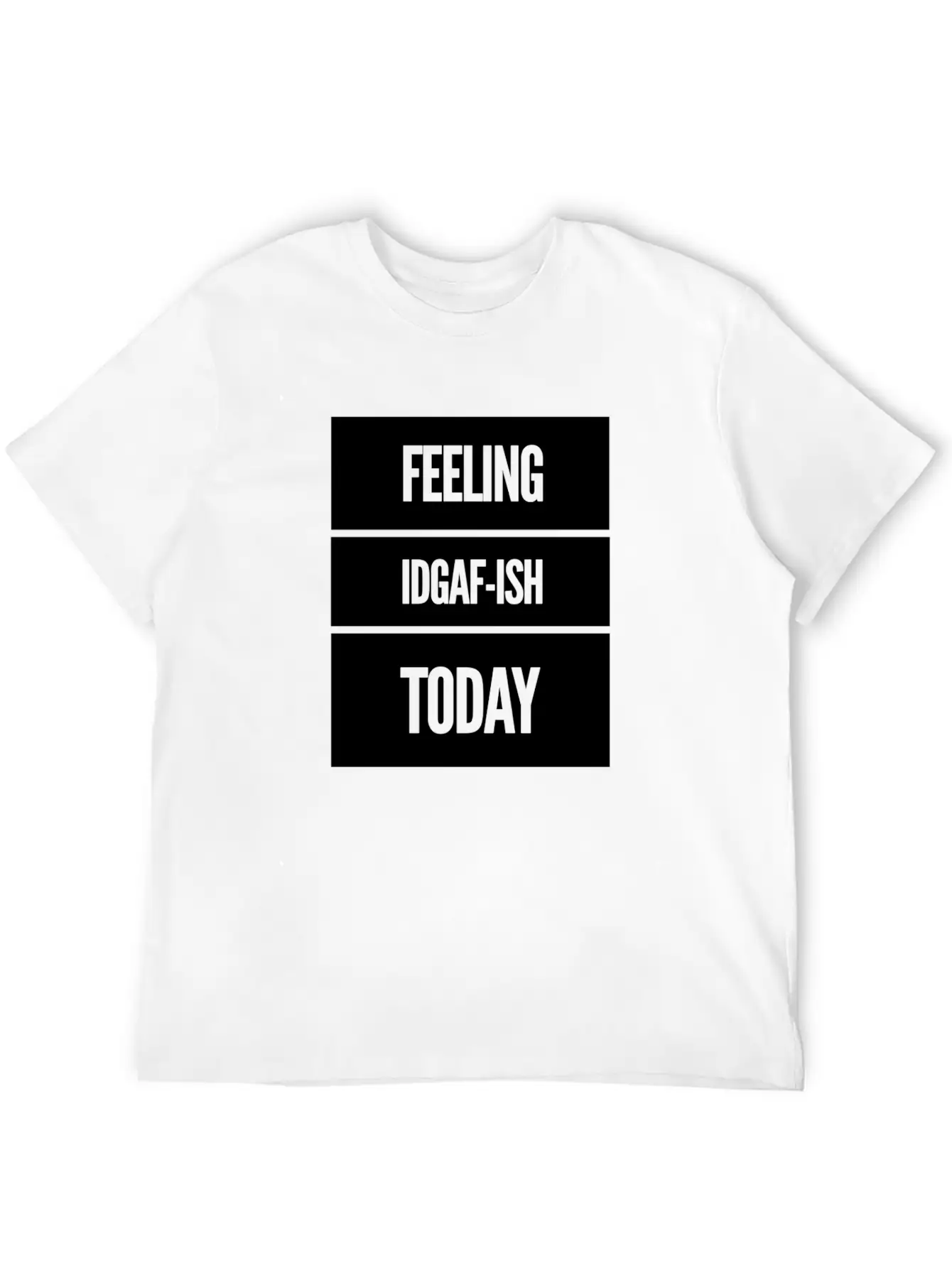 FEELING IDGAF-ISH TODAY Essential Cotton Tee For Daily Outfits – Unisex Style