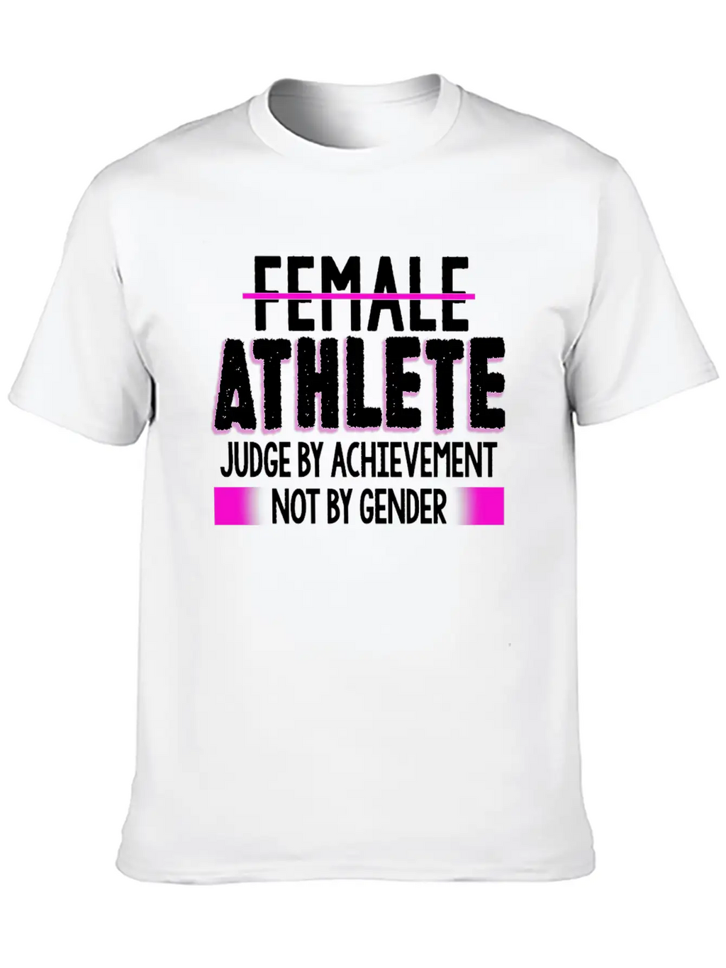 Female Athlete Judge By Achievement Not Gender Essential Cotton Tee For Daily Outfits – Unisex Style