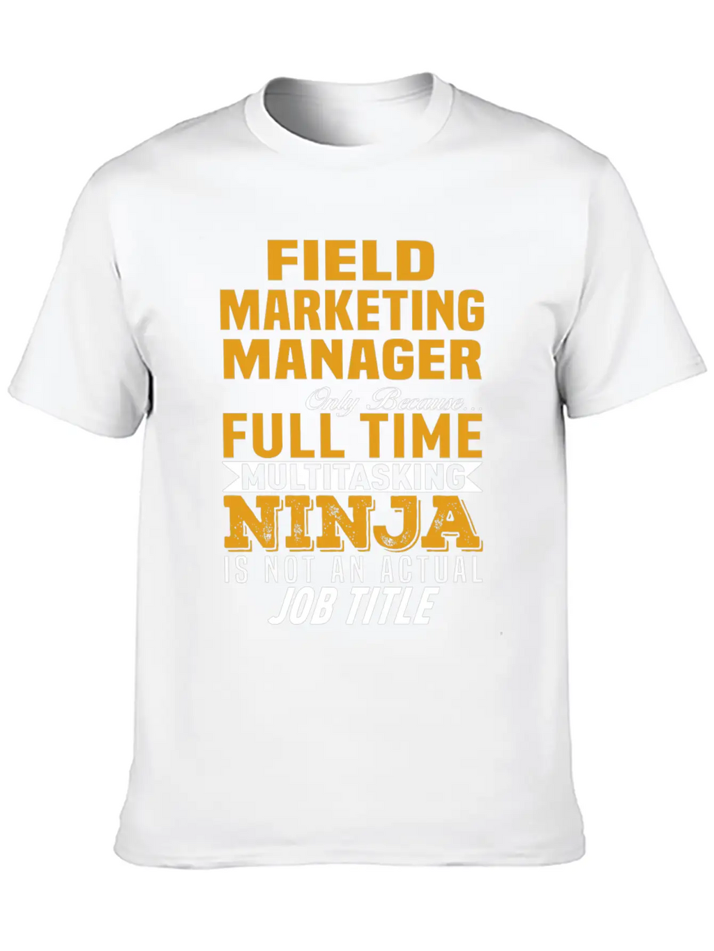 Field Marketing Manager Unisex Casual T-Shirt – Clean Design For Daily Comfort