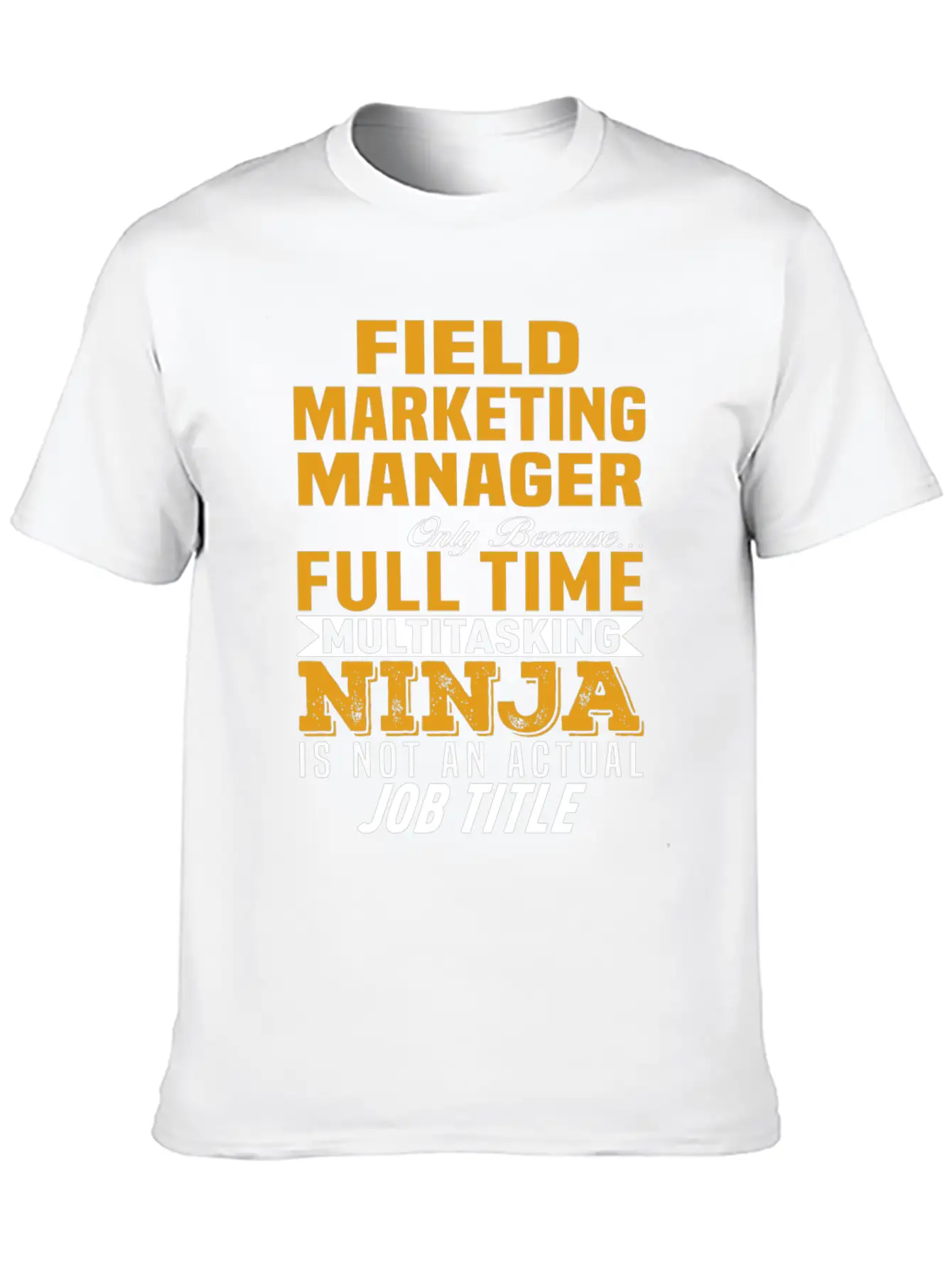 Field Marketing Manager Unisex Casual T-Shirt – Clean Design For Daily Comfort