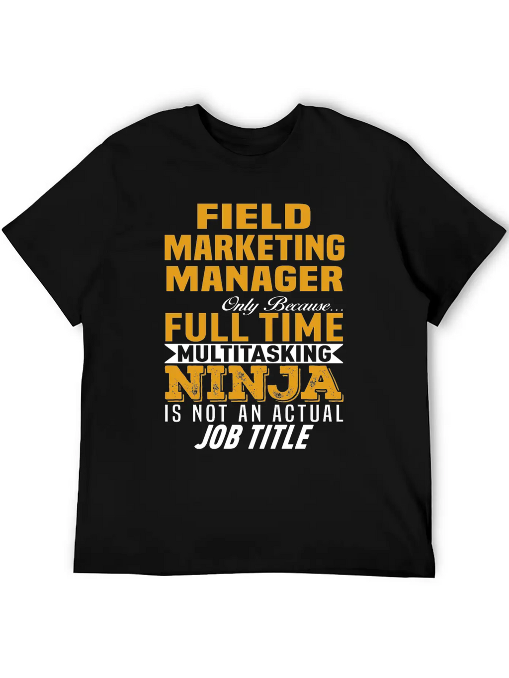 Field Marketing Manager Unisex Casual T-Shirt – Clean Design For Daily Comfort