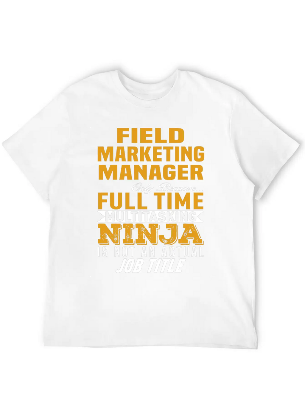 Field Marketing Manager Unisex Casual T-Shirt – Clean Design For Daily Comfort