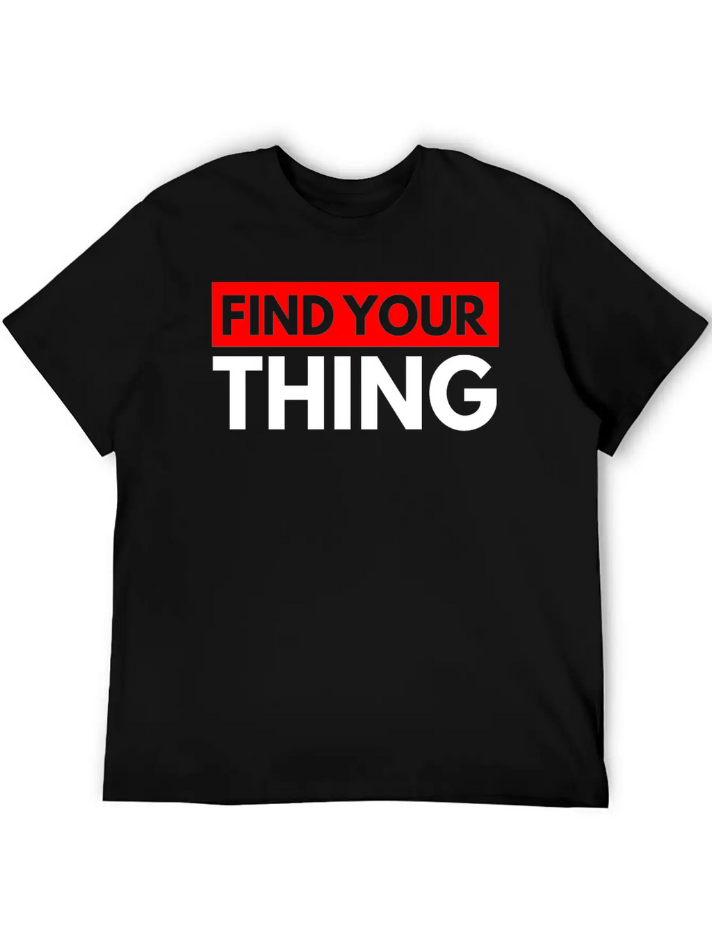 Find Your Thing Classic Fit Graphic Tee For Daily Comfort – Unisex Cotton Shirt