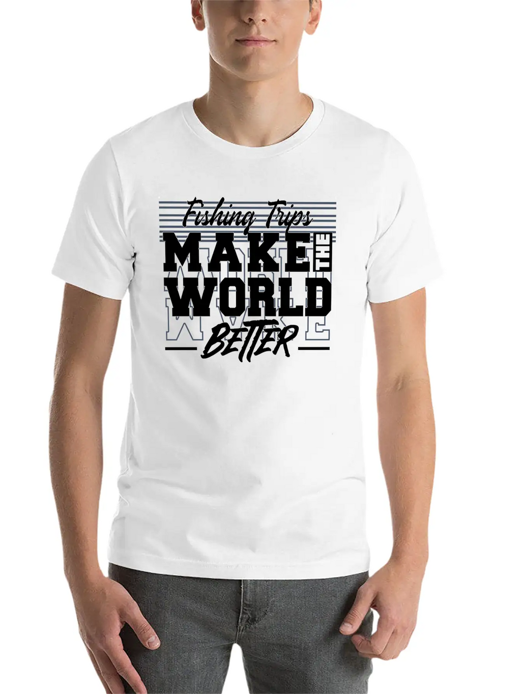 Fishing Trips Make The World Better Unisex Casual T-Shirt – Clean Design For Daily Comfort