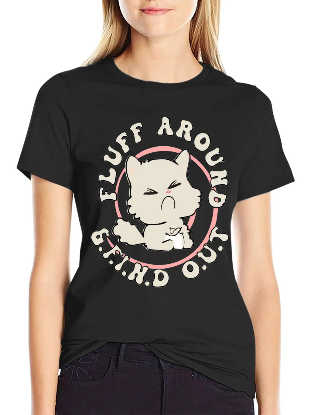 Fluff Around Funny Sarcastic Cat Casual Graphic T-Shirt – Simple And Comfortable Daily Wear