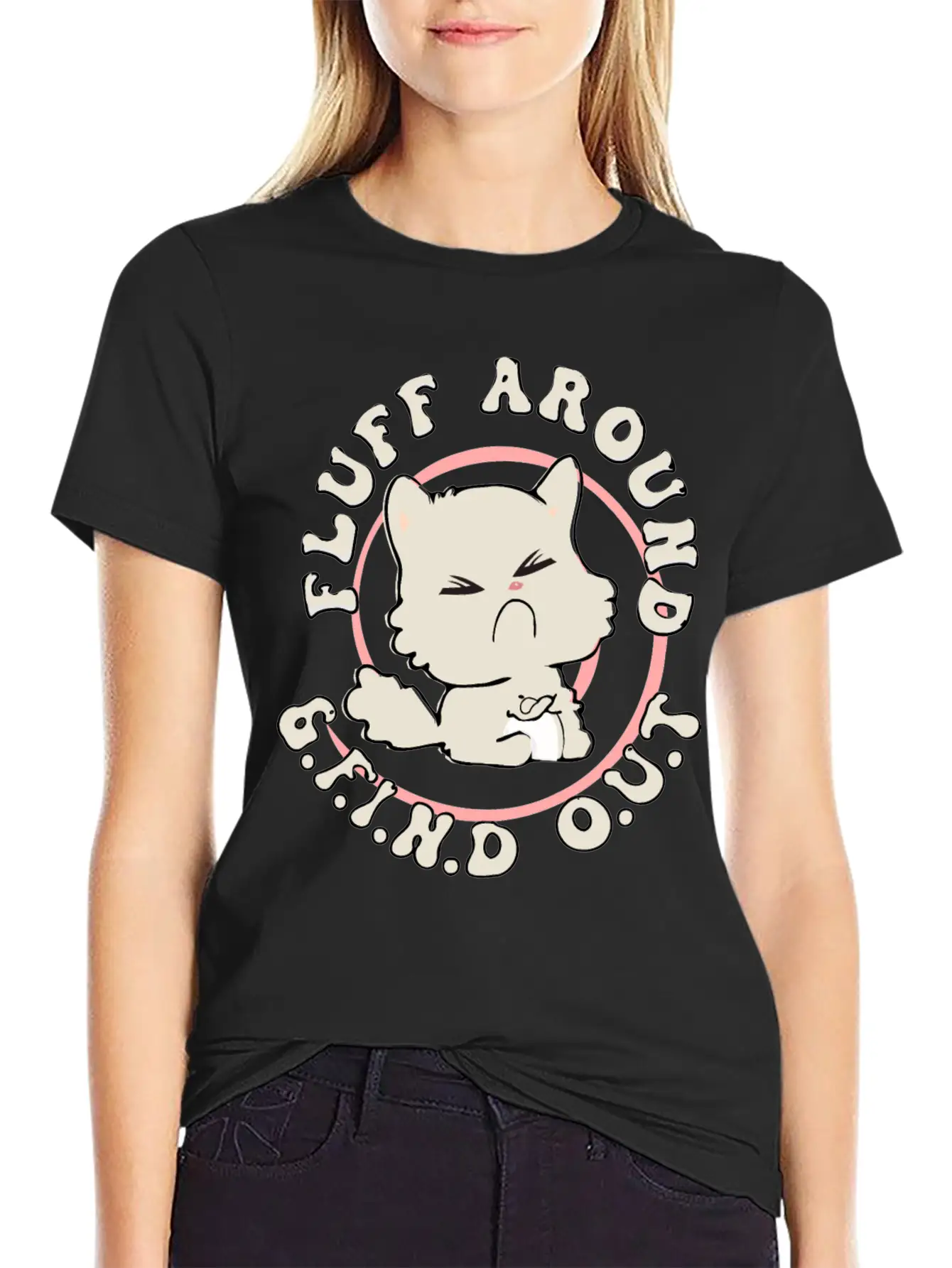 Fluff Around Funny Sarcastic Cat Casual Graphic T-Shirt – Simple And Comfortable Daily Wear