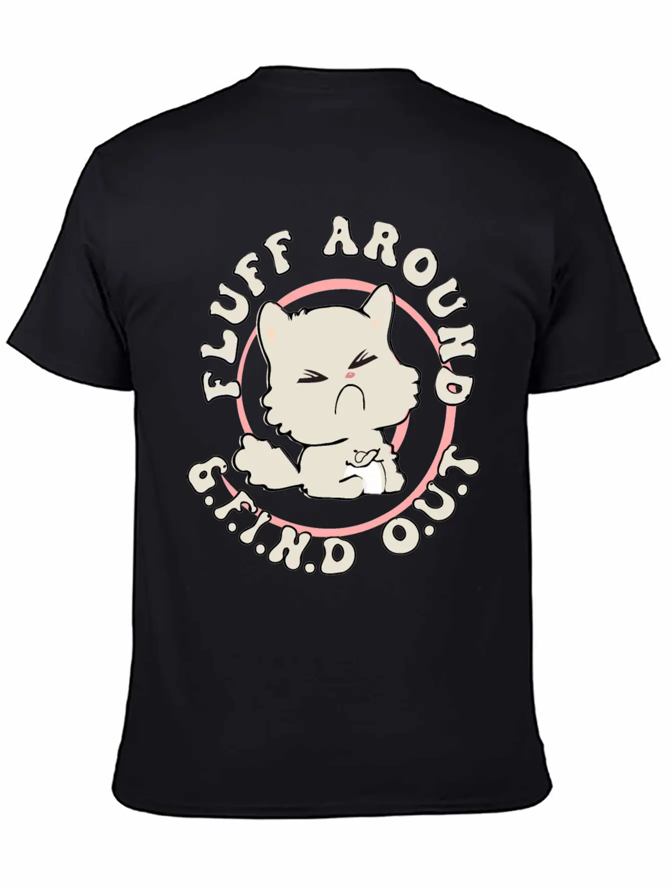 Fluff Around Funny Sarcastic Cat Casual Graphic T-Shirt – Simple And Comfortable Daily Wear