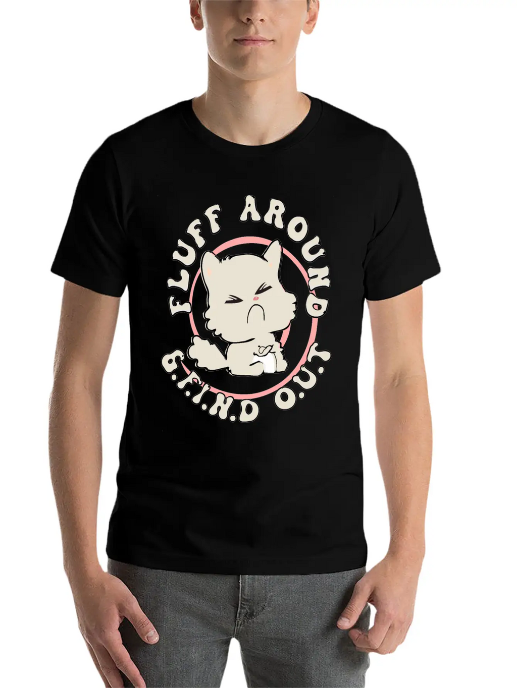 Fluff Around Funny Sarcastic Cat Casual Graphic T-Shirt – Simple And Comfortable Daily Wear