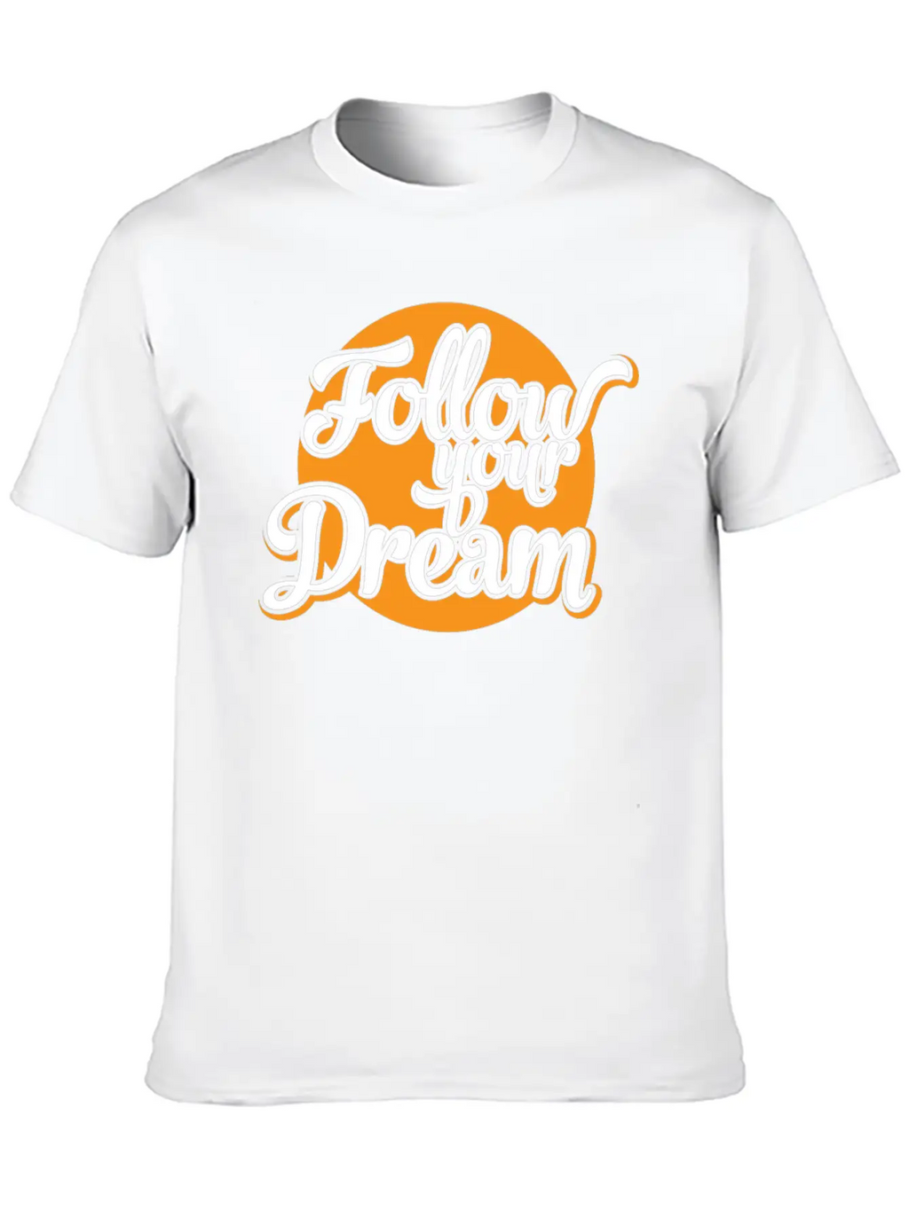 Follow Your Dreams Dream Dreamer Unisex Casual T-Shirt – Clean Design For Daily Comfort