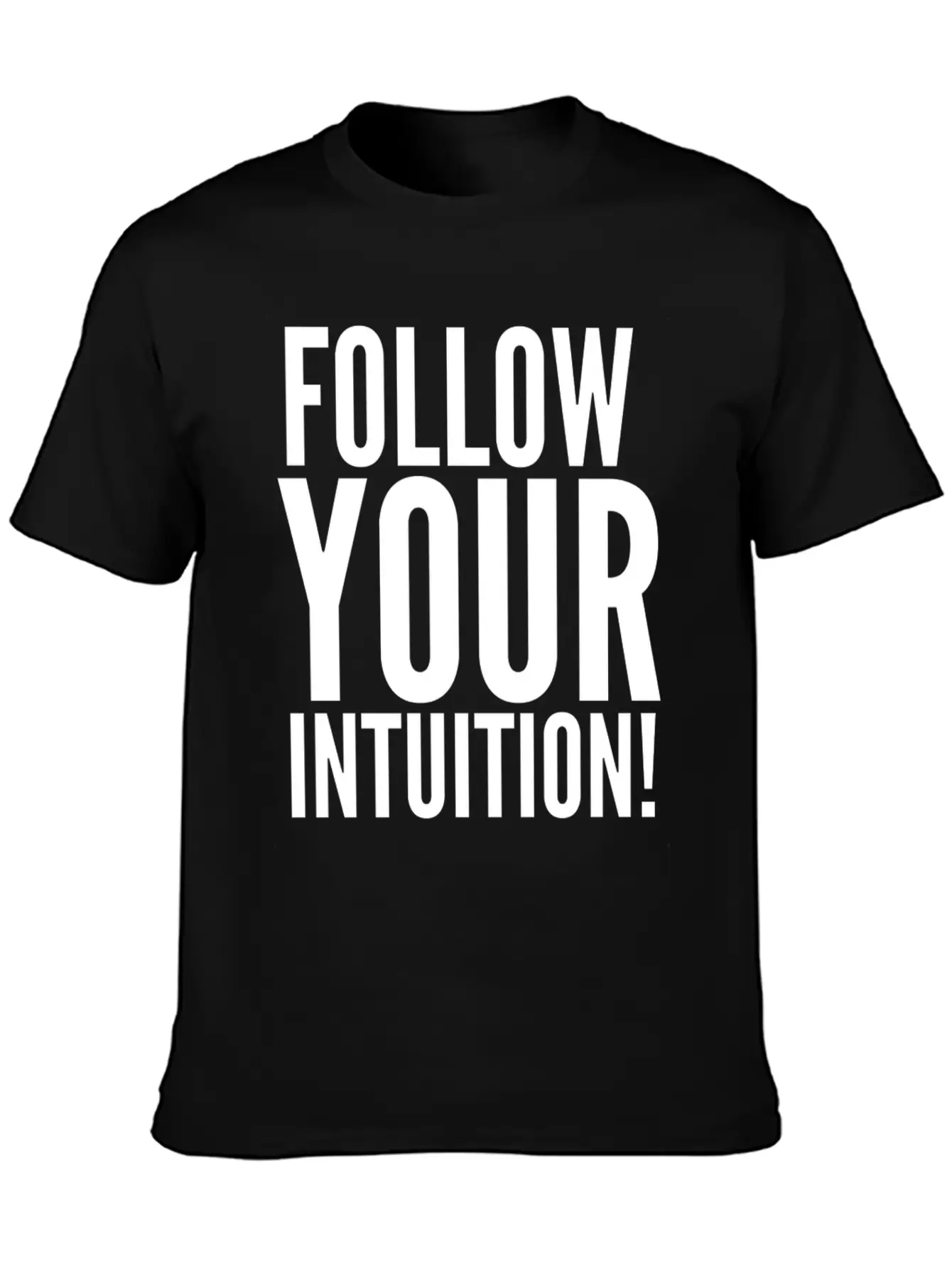 Follow Your Intuition Unisex Short Sleeve Soft Cotton T-Shirt – Casual Everyday Wear
