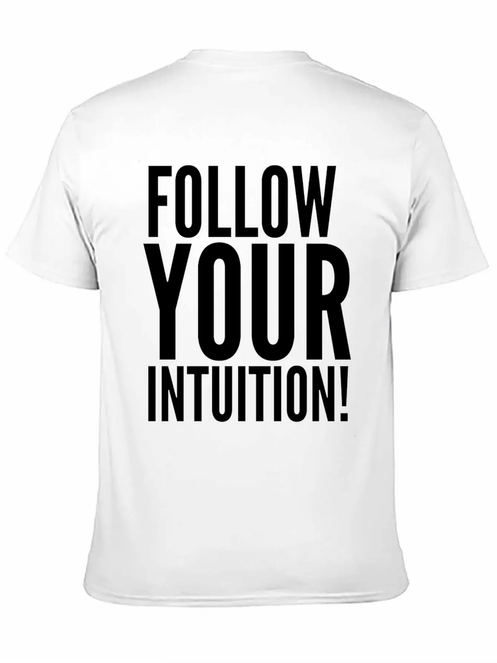 Follow Your Intuition Unisex Short Sleeve Soft Cotton T-Shirt – Casual Everyday Wear