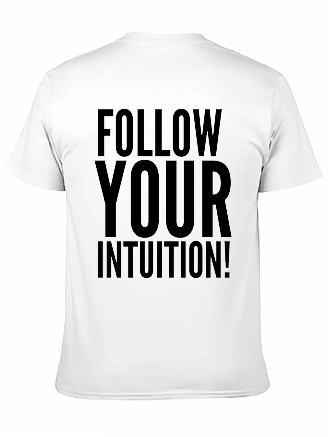 Follow Your Intuition Unisex Short Sleeve Soft Cotton T-Shirt – Casual Everyday Wear