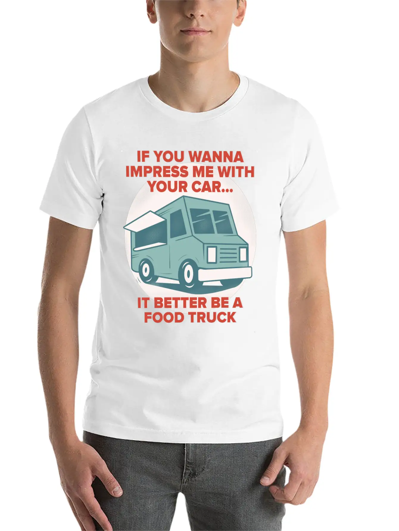 Food Trucker It Better Be A Food Truck Unisex Casual T-Shirt – Clean Design For Daily Comfort