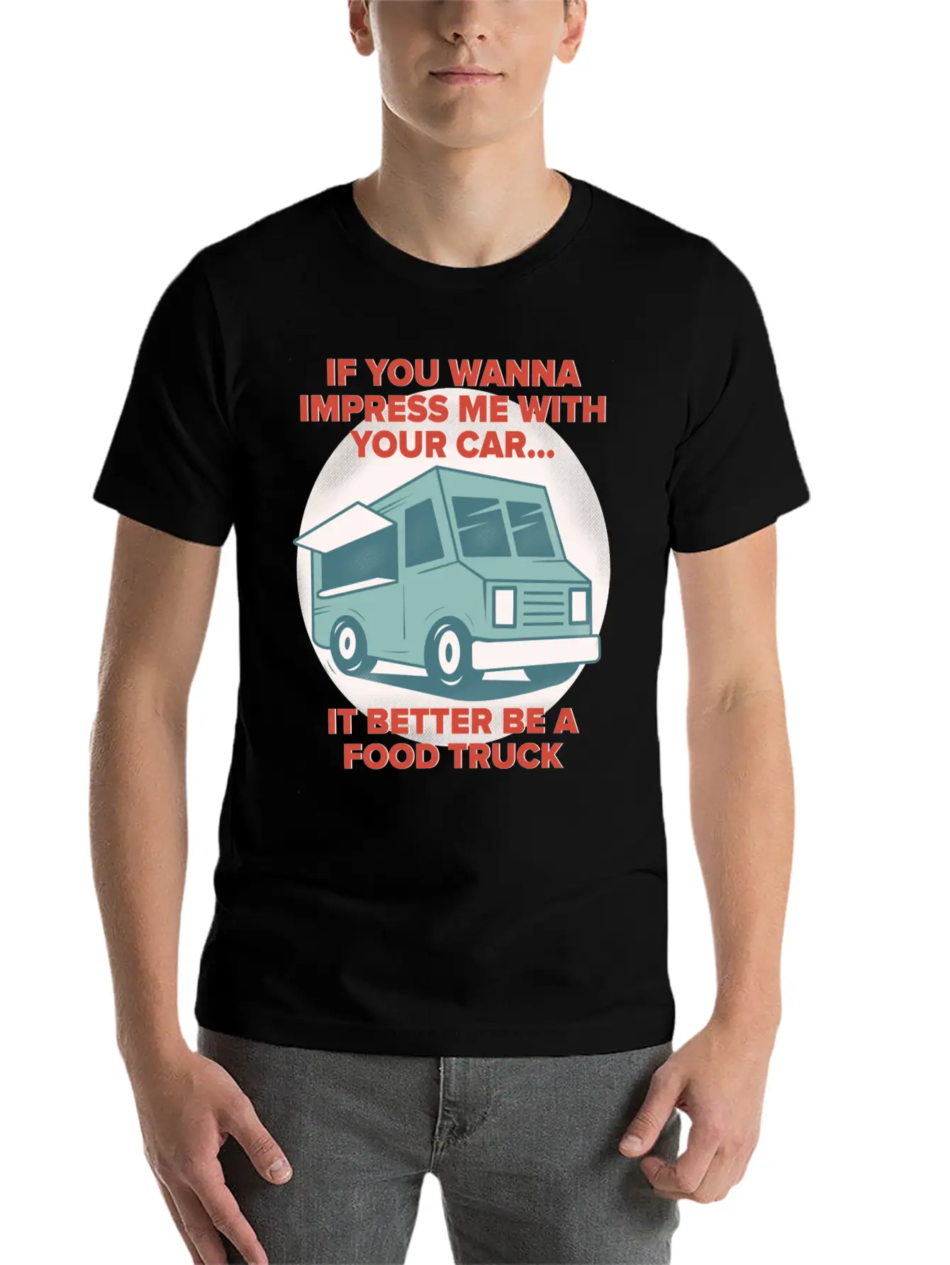 Food Trucker It Better Be A Food Truck Unisex Casual T-Shirt – Clean Design For Daily Comfort