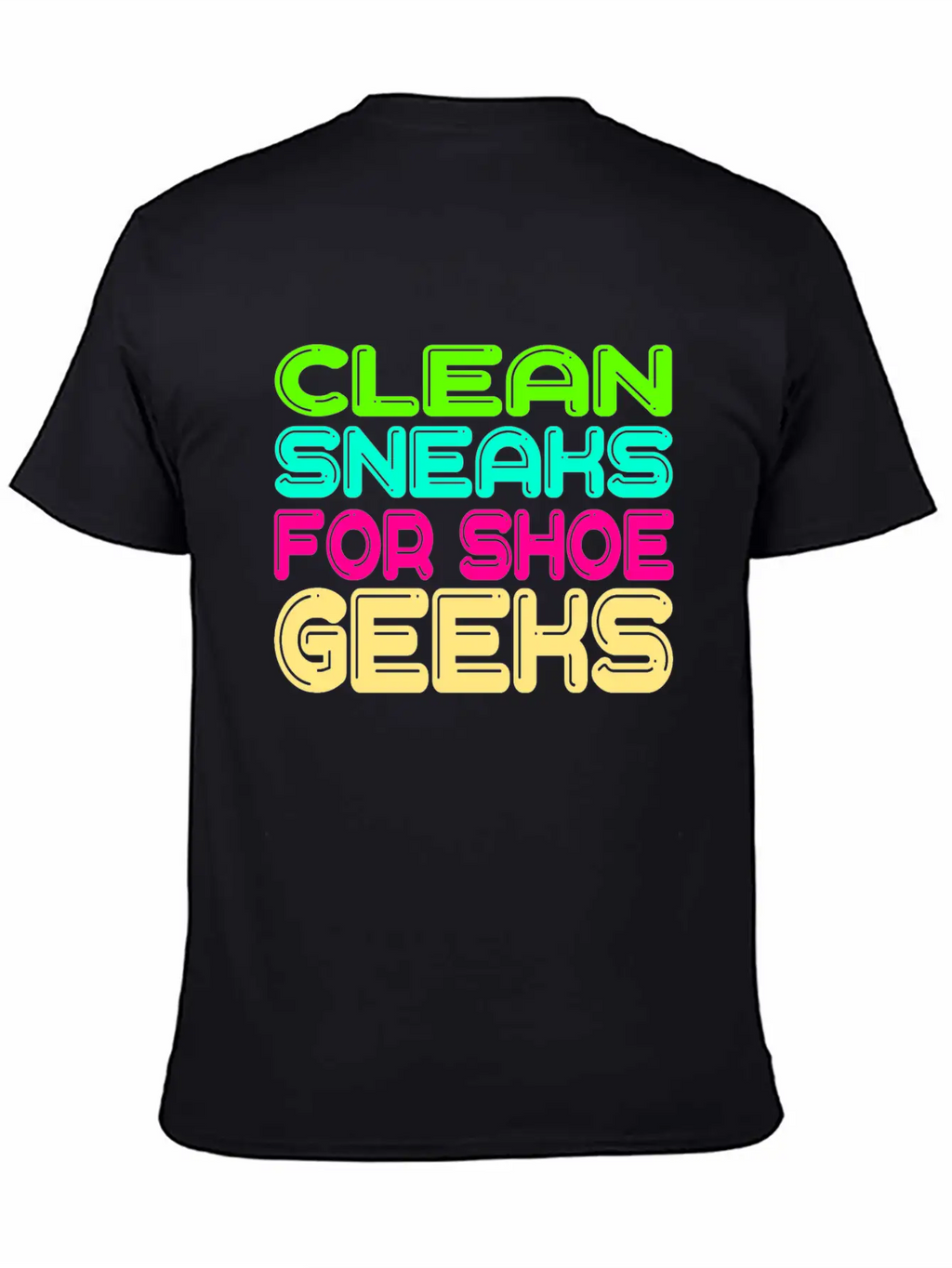 For Clean Shoes Freaks "Clean Sneaks For Shoe Unisex Short Sleeve Soft Cotton T-Shirt – Casual Everyday Wear
