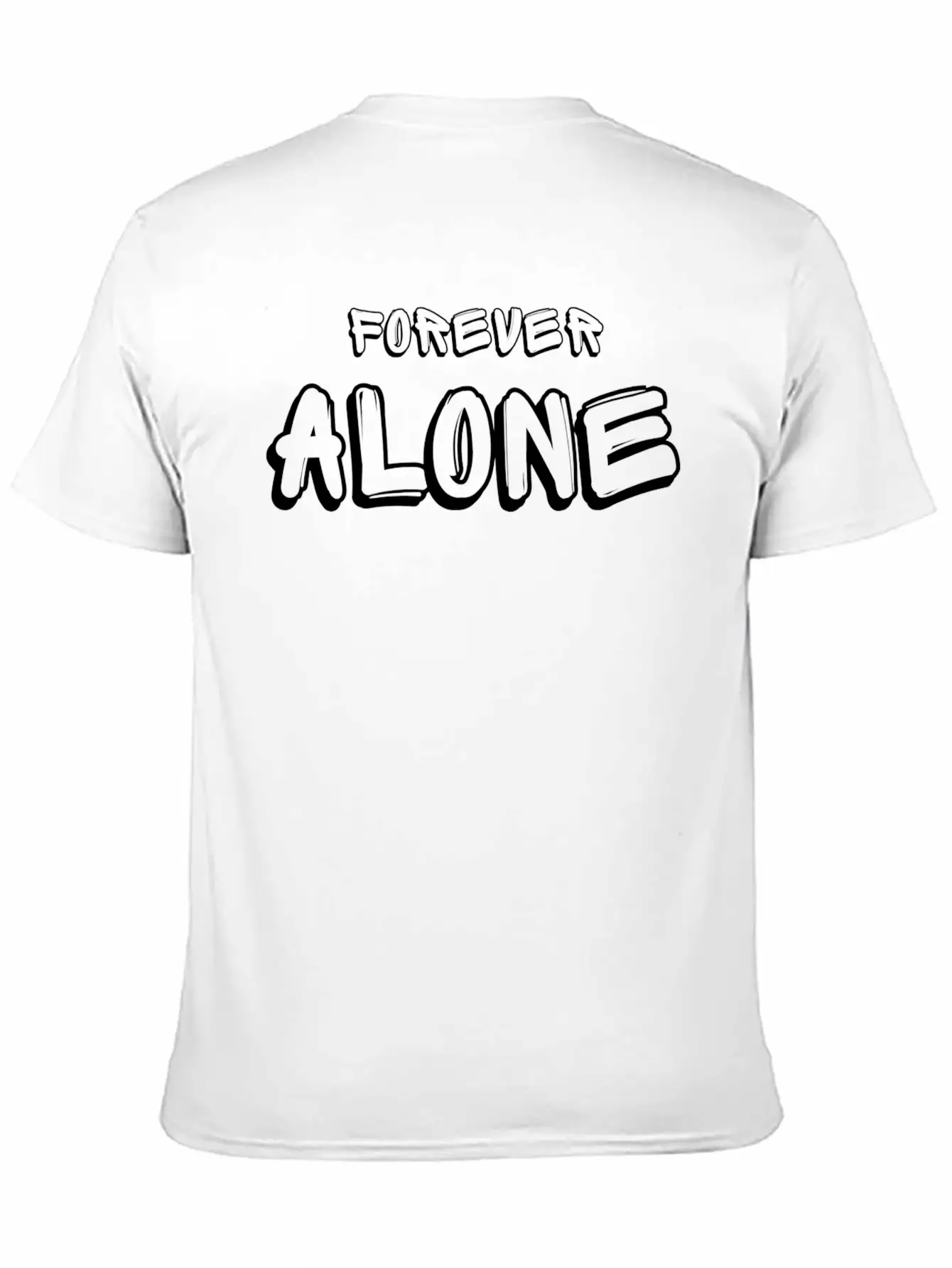 Forever Alone Tshirt Unisex Casual T-Shirt – Clean Design For Daily Comfort