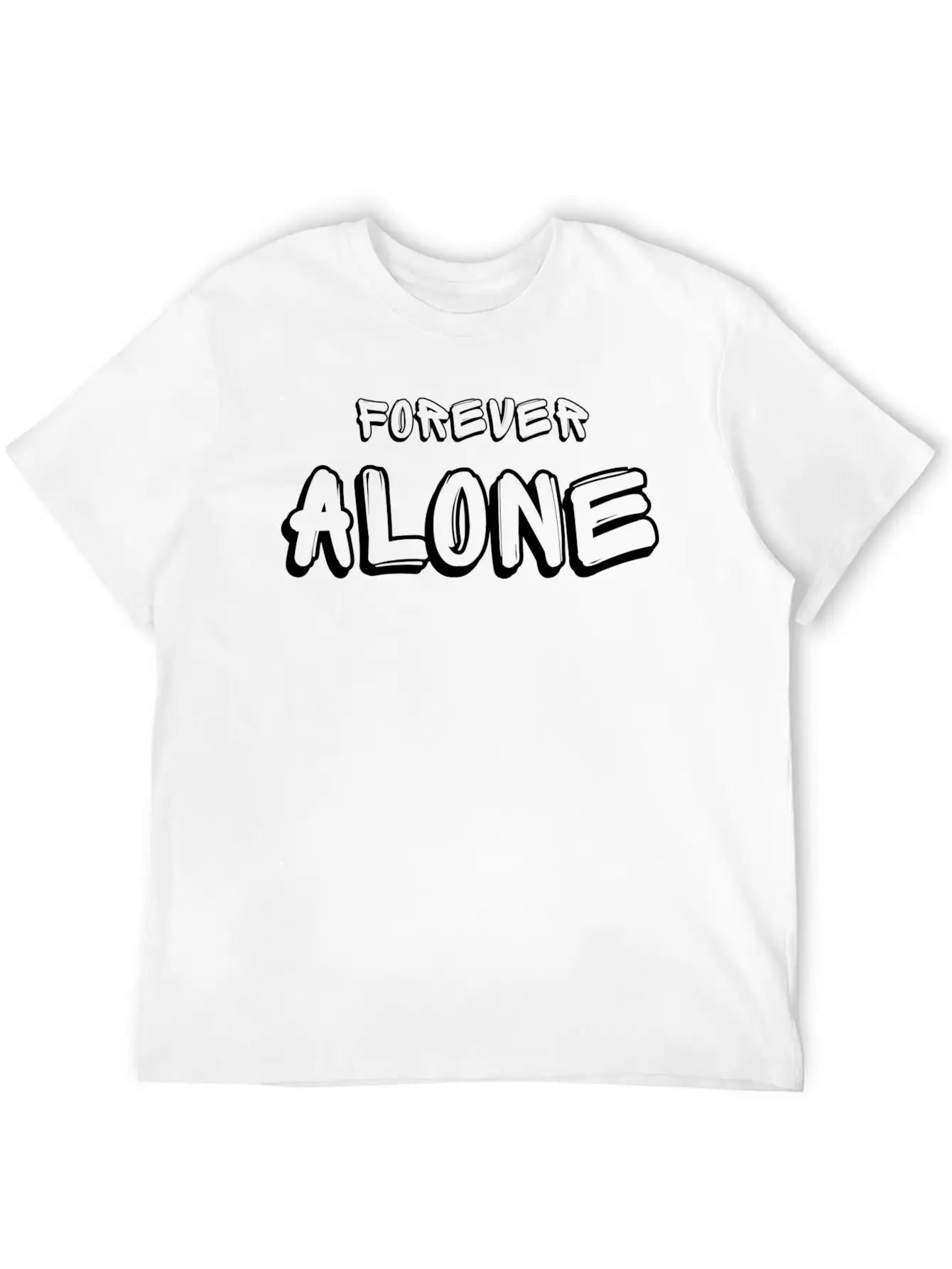 Forever Alone Tshirt Unisex Casual T-Shirt – Clean Design For Daily Comfort