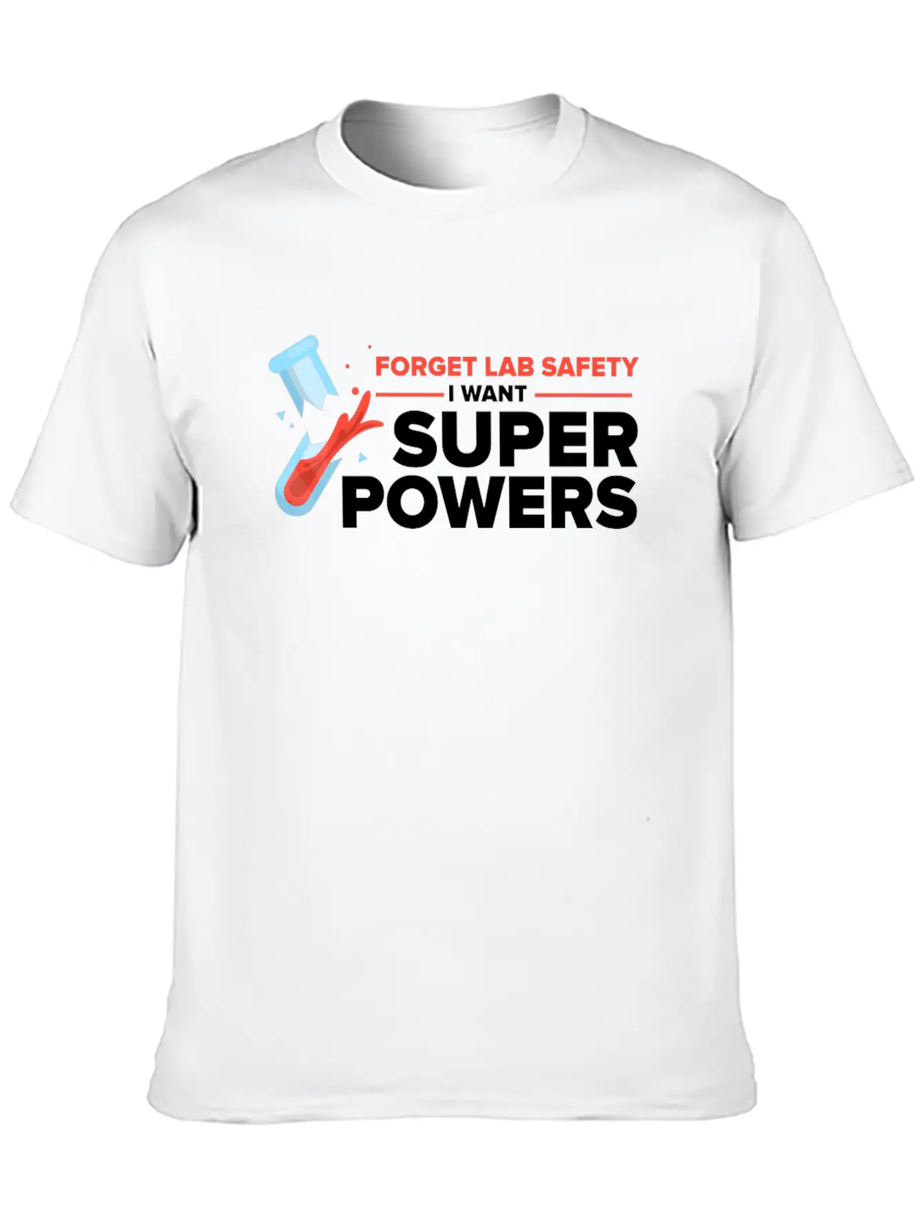 Forget Lab Safety Want Superpowers Lab Technician Unisex Casual T-Shirt – Clean Design For Daily Comfort