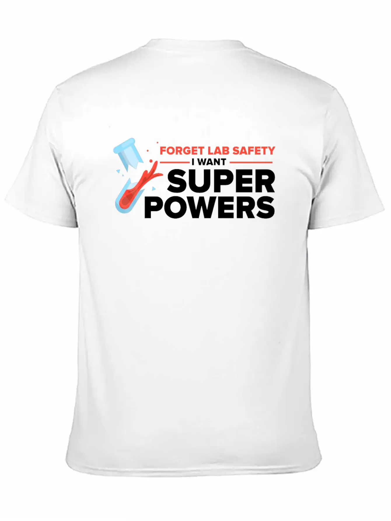 Forget Lab Safety Want Superpowers Lab Technician Unisex Casual T-Shirt – Clean Design For Daily Comfort