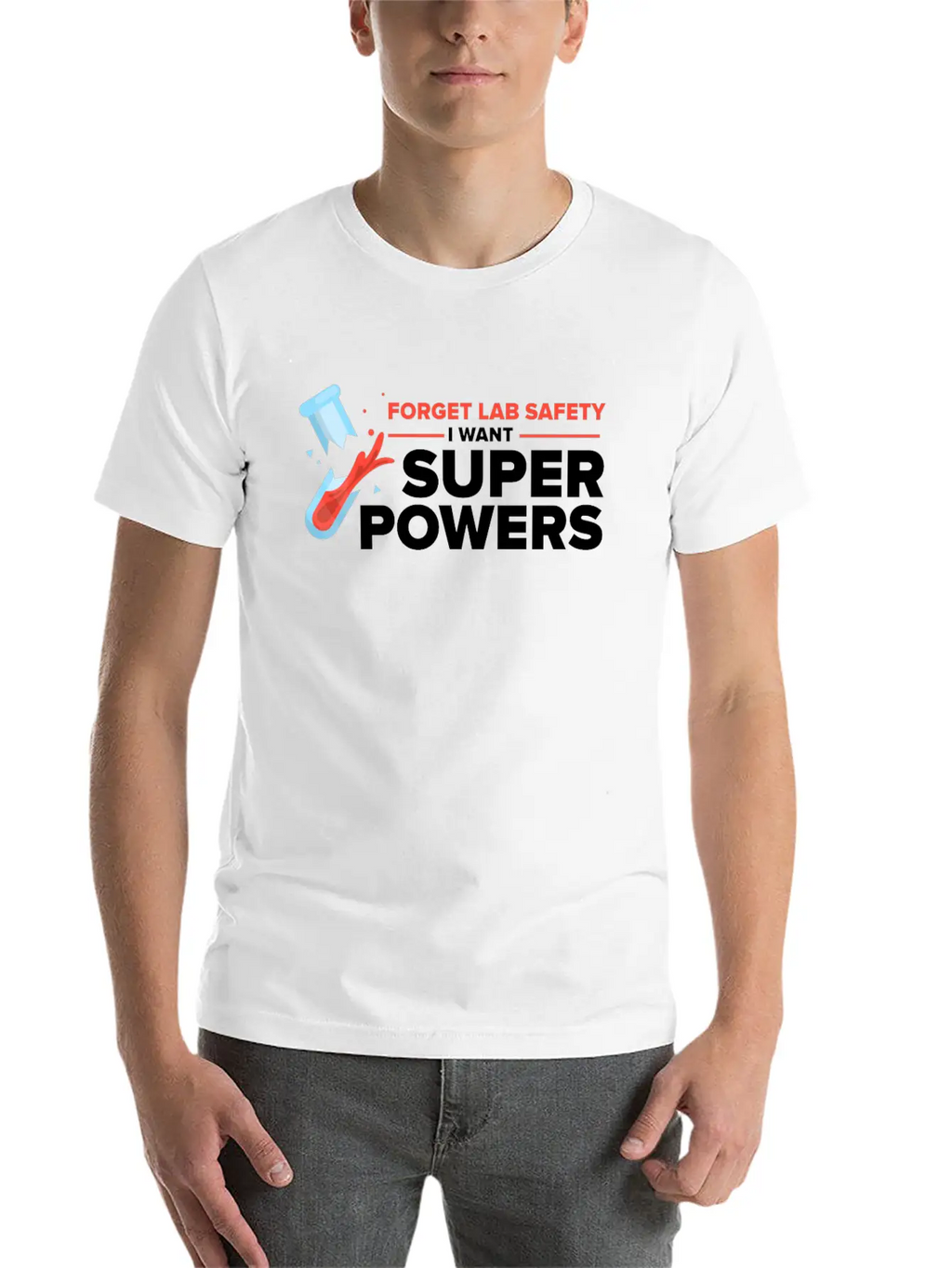 Forget Lab Safety Want Superpowers Lab Technician Unisex Casual T-Shirt – Clean Design For Daily Comfort