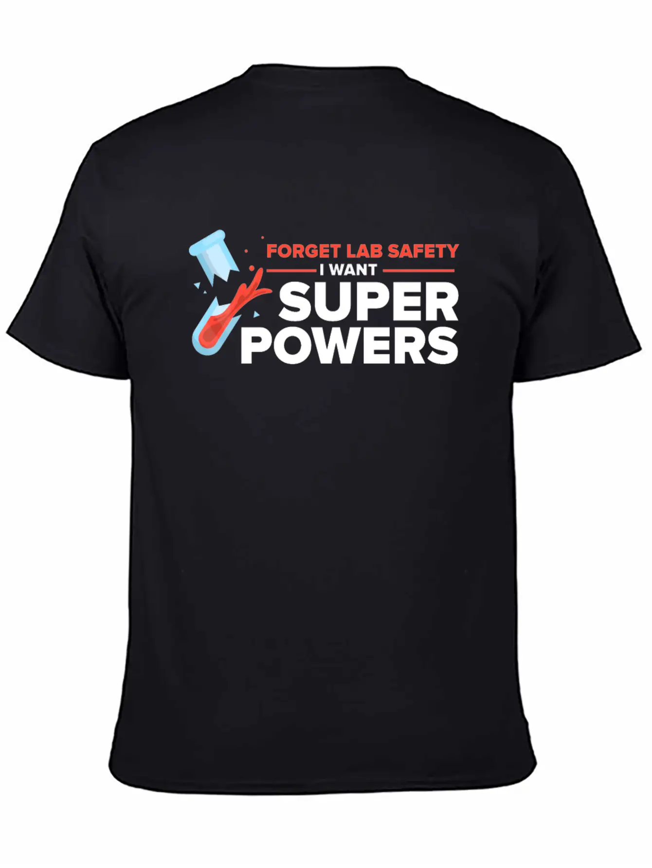 Forget Lab Safety Want Superpowers Lab Technician Unisex Casual T-Shirt – Clean Design For Daily Comfort