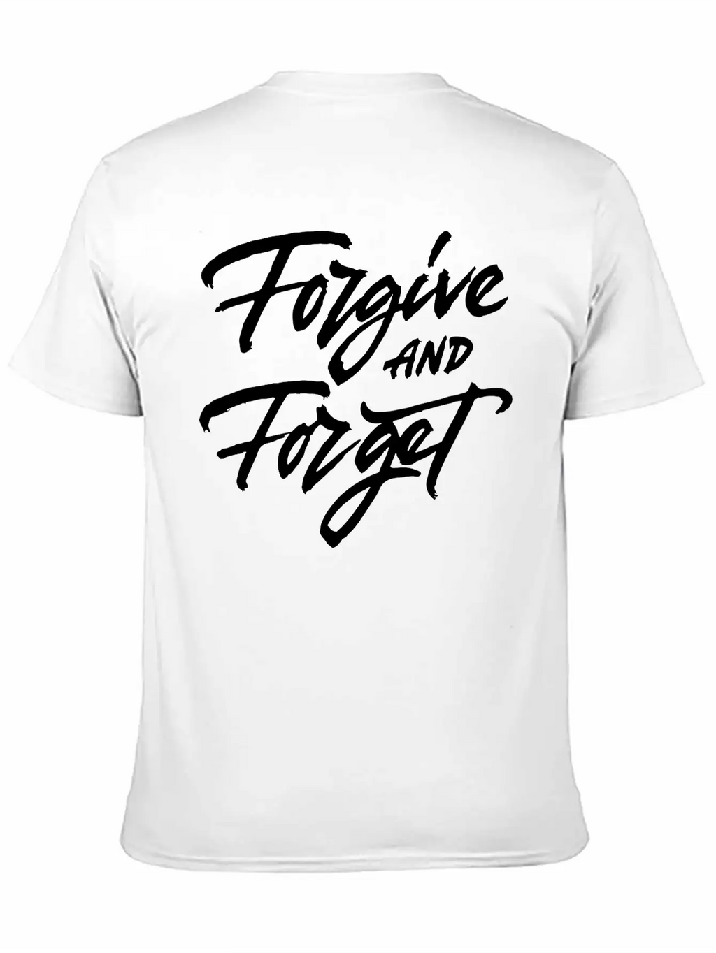 Forgive And Forget Unisex Short Sleeve Soft Cotton T-Shirt – Casual Everyday Wear