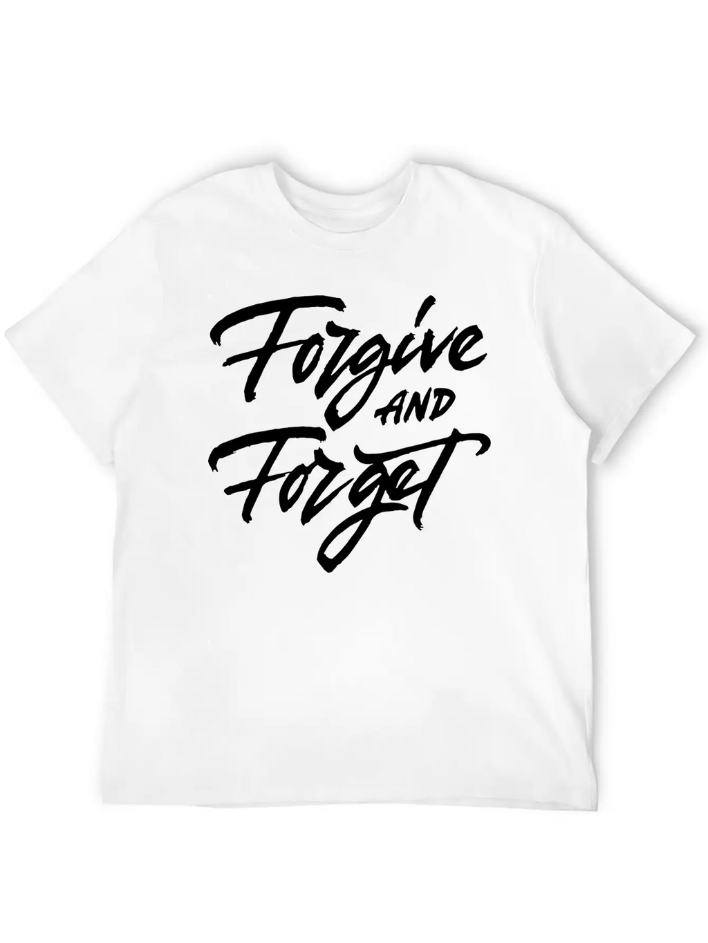 Forgive And Forget Unisex Short Sleeve Soft Cotton T-Shirt – Casual Everyday Wear