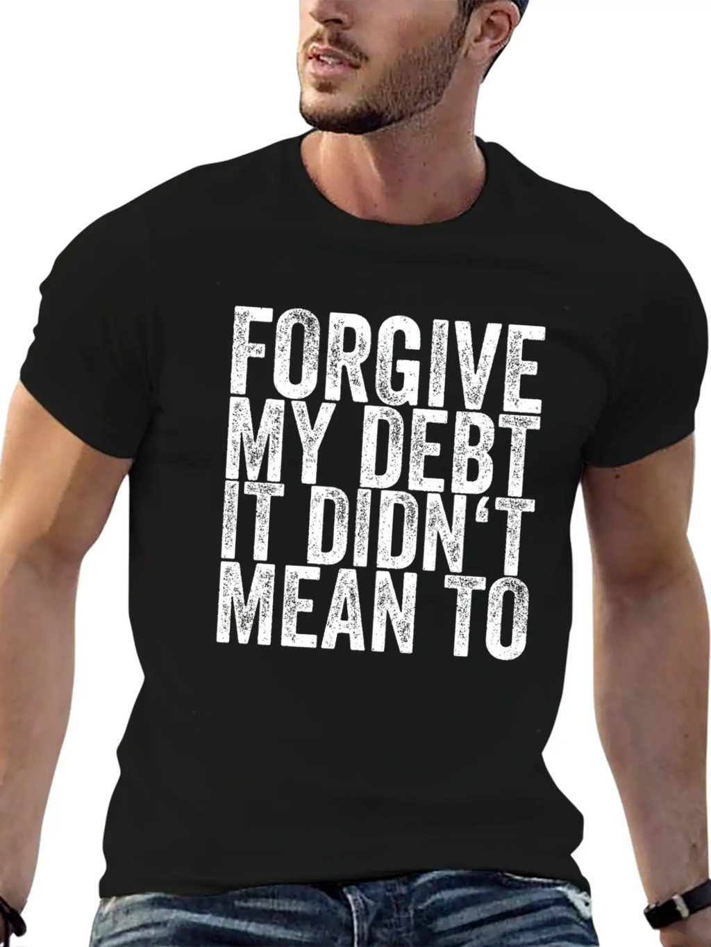 Forgive My Debt It Didn't Mean To Unisex Casual T-Shirt – Clean Design For Daily Comfort