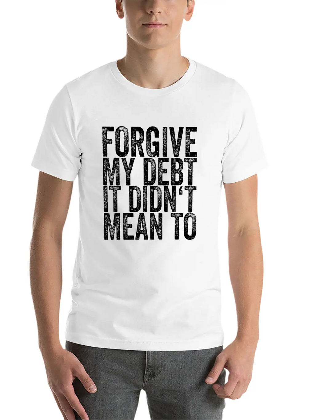 Forgive My Debt It Didn't Mean To Unisex Casual T-Shirt – Clean Design For Daily Comfort